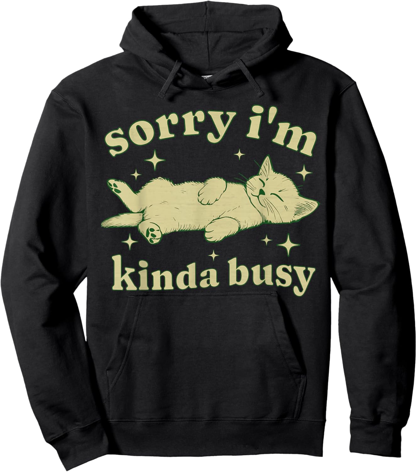 Sorry I'm Kinda Busy Lazy Cat Sarcastic Sayings Introvert Men Women Hoodie - Hoodie | Black