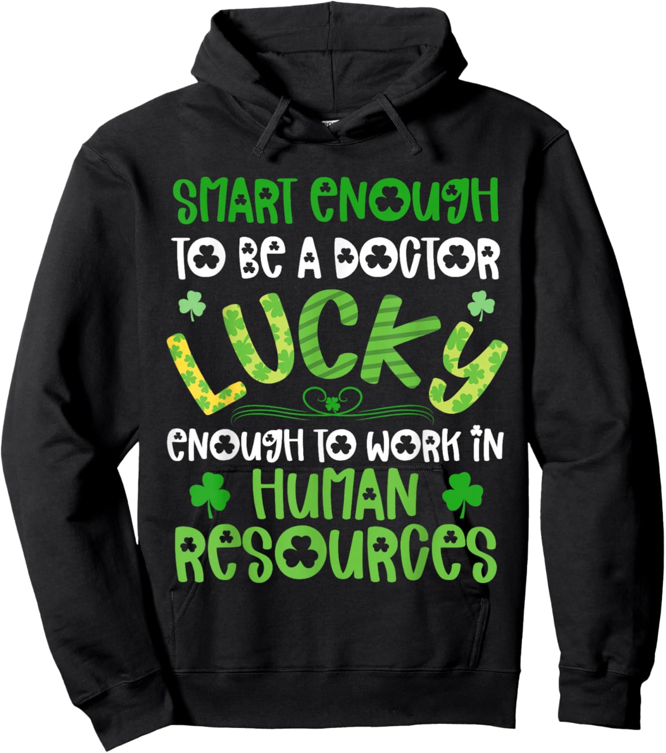Human Resources St Patricks Day Shirts I Work In HR Funny Hoodie - Hoodie | Black