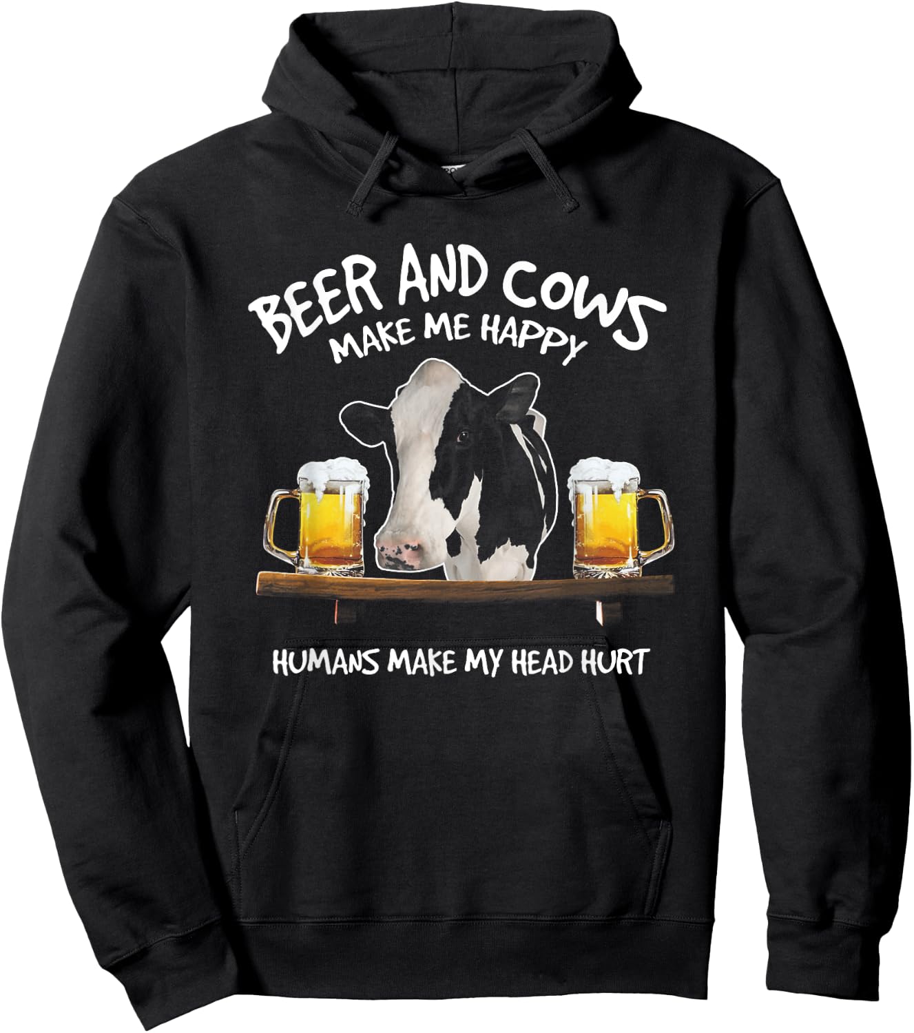 Beer And Cows Make Me Happy Humans Make My Head Hurt Hoodie - Hoodie | Black