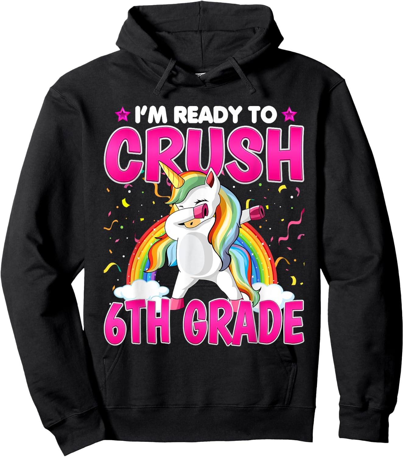 I'm Ready To Crush Six Grade - Dabbing Unicorn 6th Grade Hoodie - Hoodie | Black