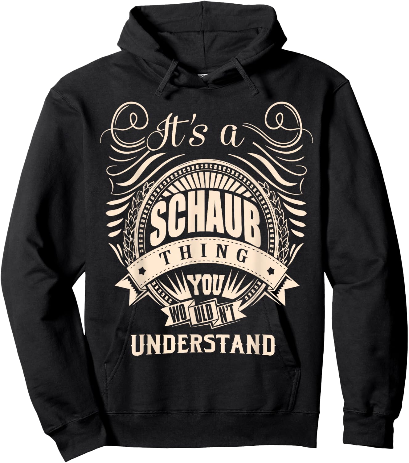 It's a SCHAUB thing you wouldn't understand Gifts Hoodie - Hoodie | Black