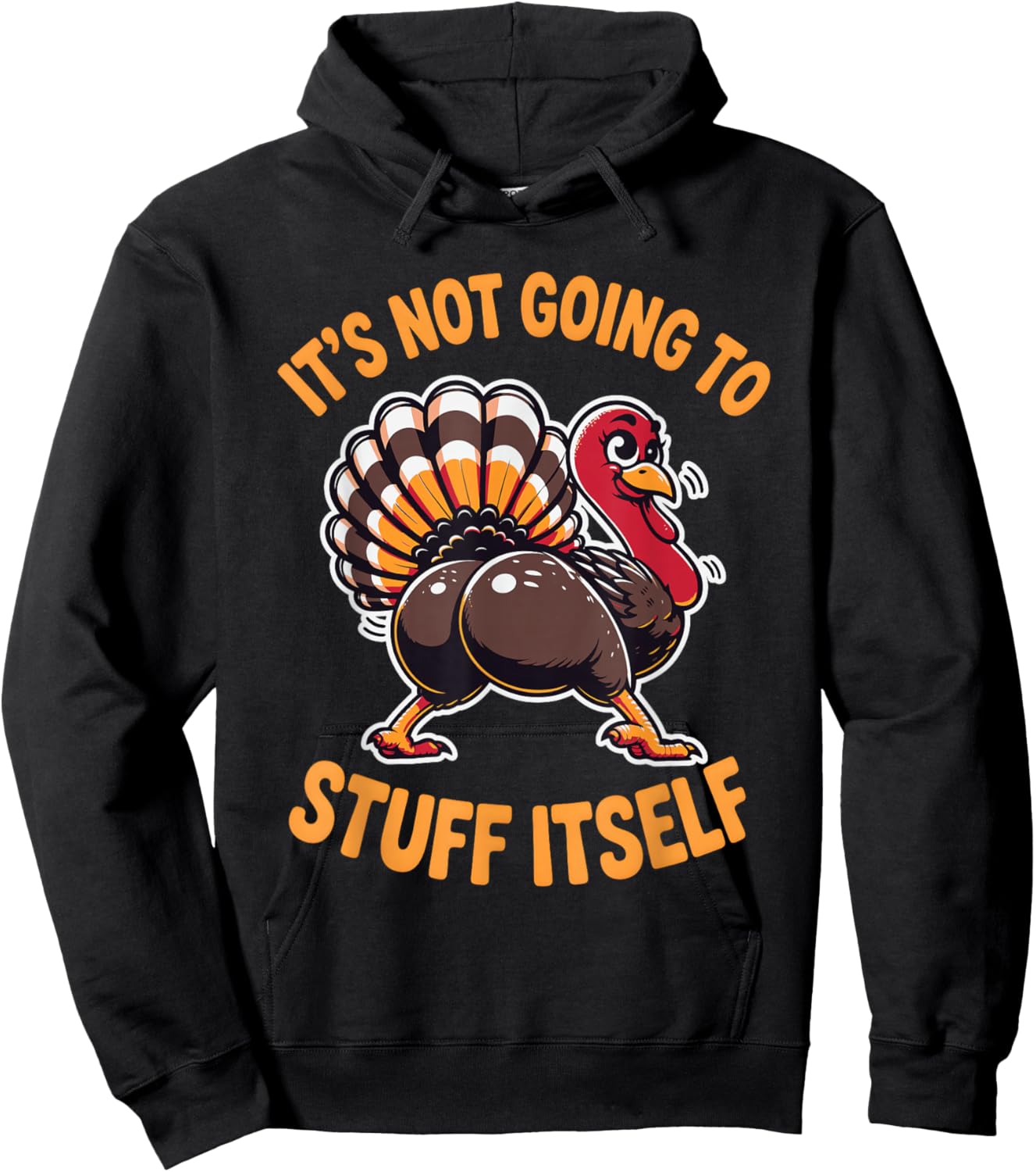 Its Not Going to Stuff Itself Adult Humor Thanksgiving Hoodie - Hoodie | Black