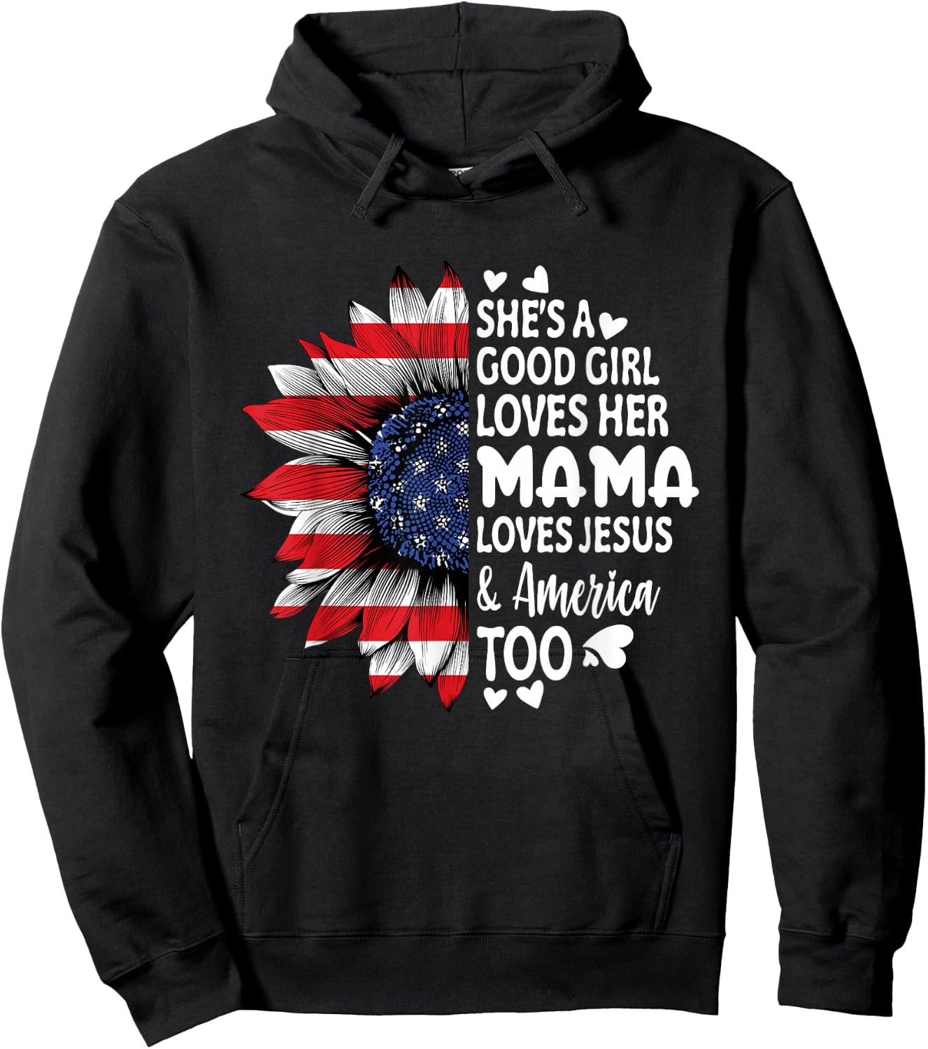 She's A Good Girl Loves Her Mama Jesus America Too Sunflower Hoodie - Hoodie | Black