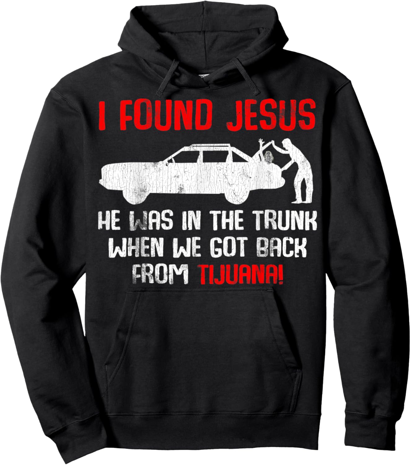 Vintage Car Jesus I Found Jesus He Was In The Trunk Hoodie - Hoodie | Black