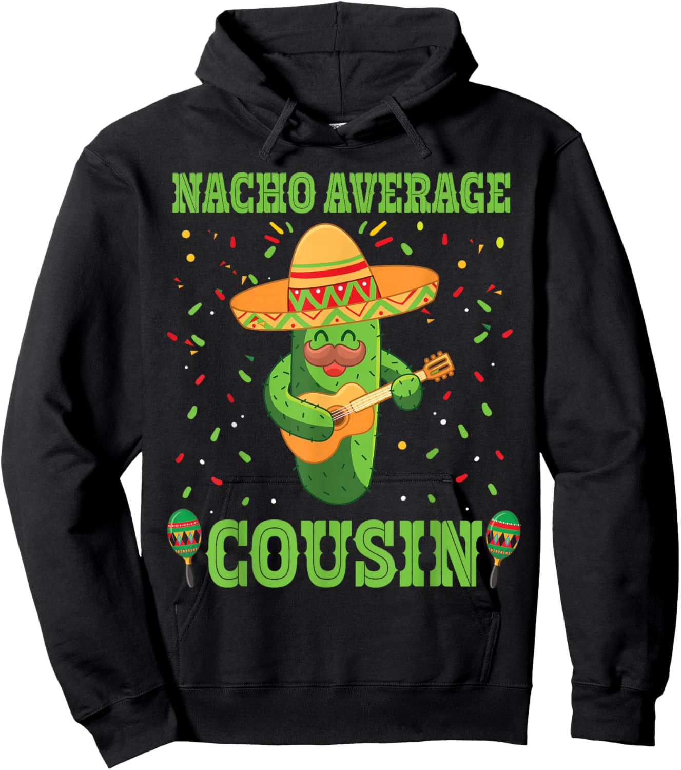 Nacho Average Cousin Mexican Cactus For Mexican Cousins Hoodie - Hoodie | Black
