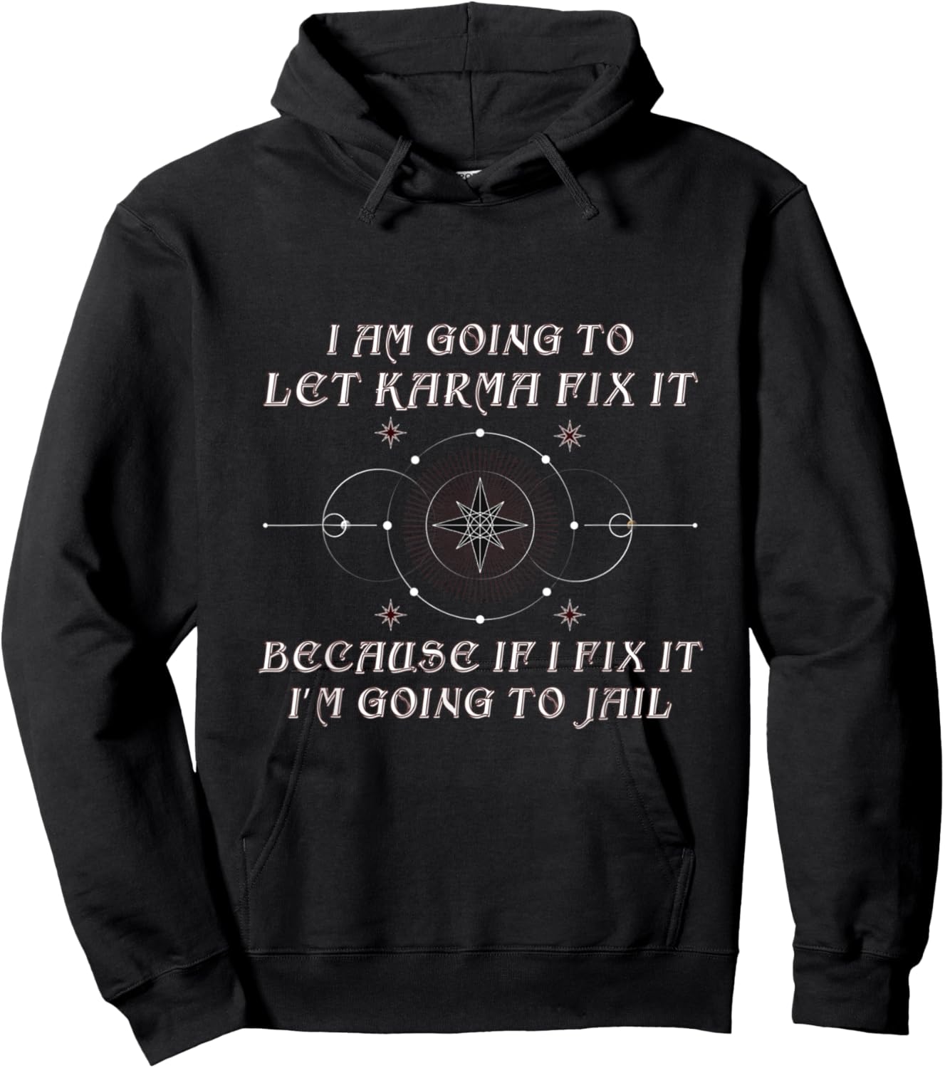 I Am Going To let Karma Fix It Because If I Fix It Funny Hoodie - Hoodie | Black