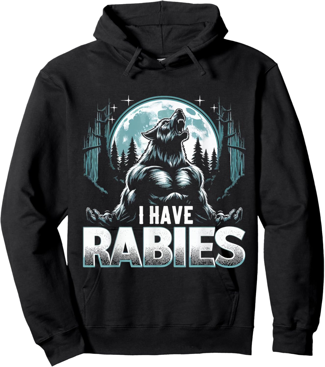 I Have Rabies Funny Werewolf Humor Meme Art Hoodie - Hoodie | Black