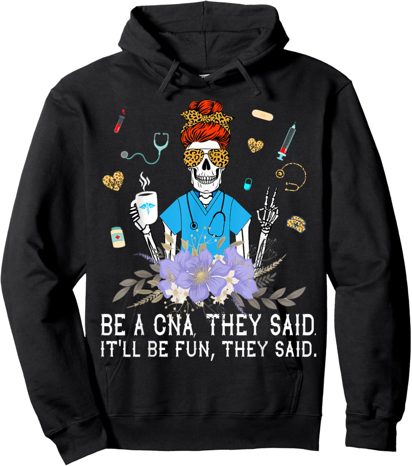 Nurse Be A CNA They Said It'll Be Fun They Said - Nurse Week Hoodie - Hoodie | Black