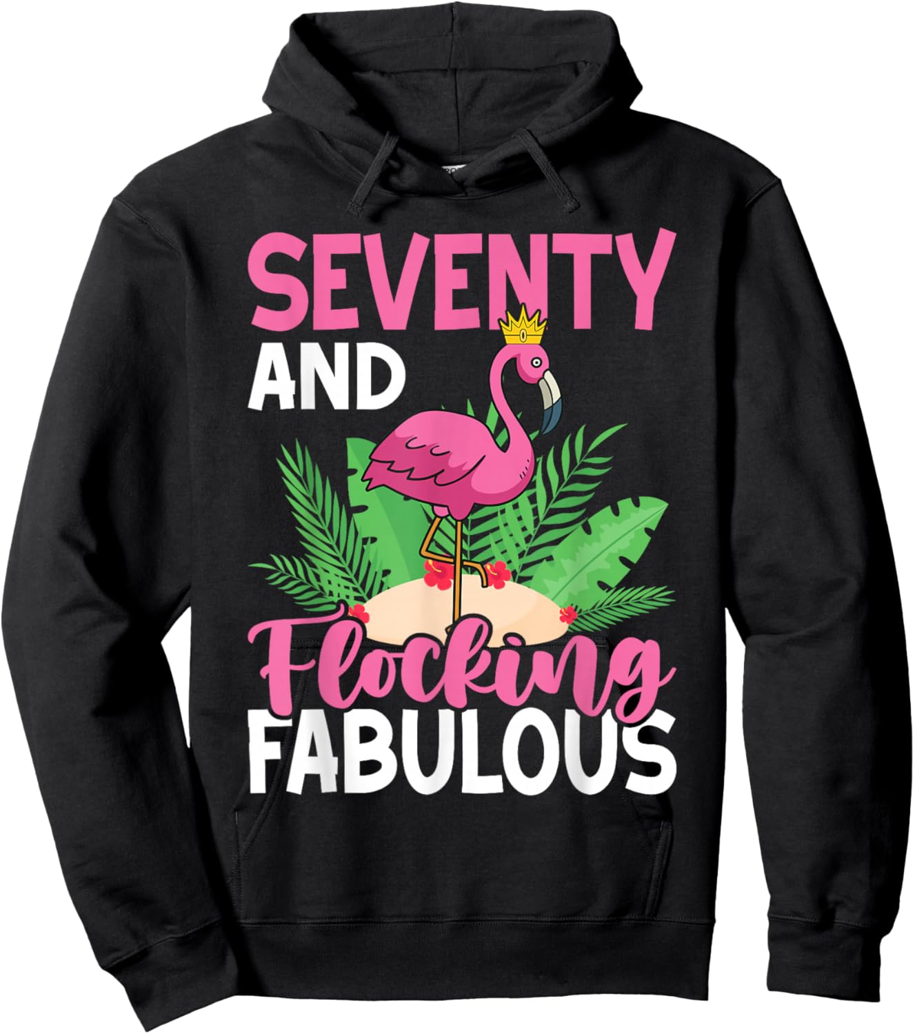 70th Birthday Women Flamingo Seventy Flocking Fabulous Hoodie - Hoodie | Black