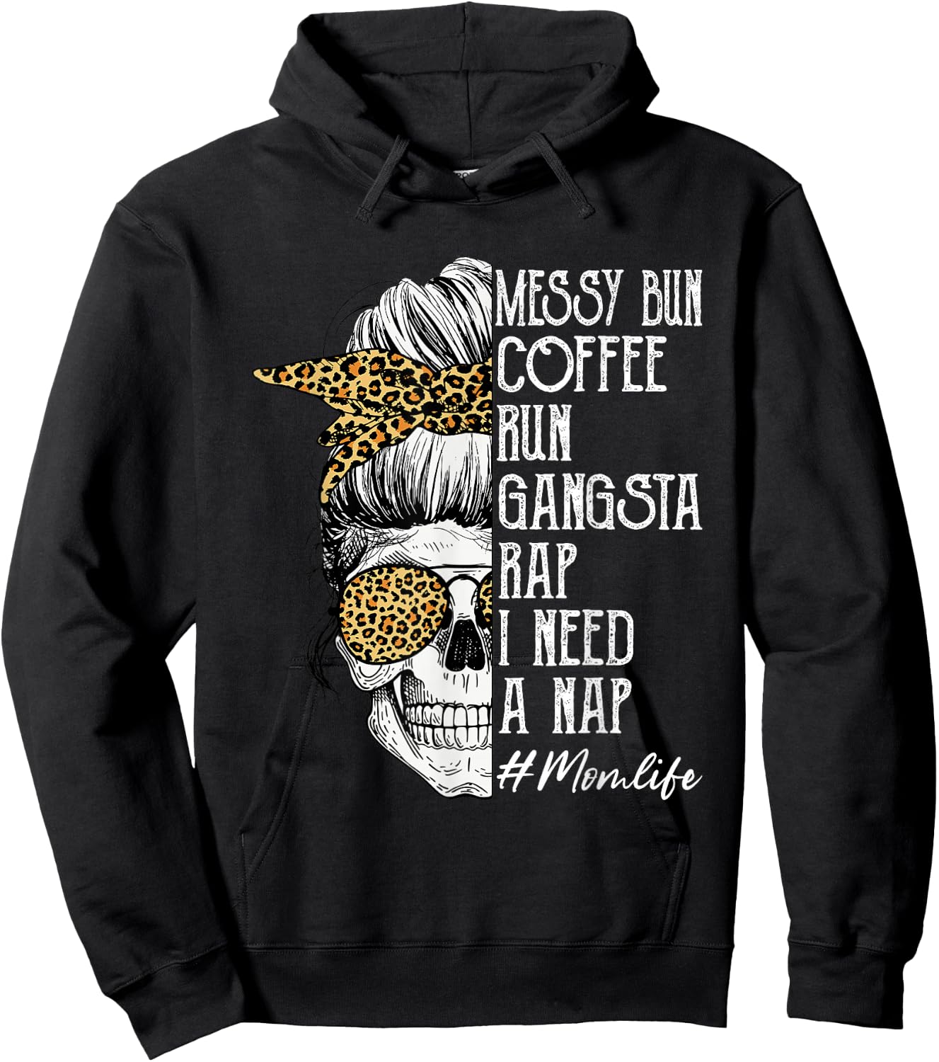 Leopard Skull Lady Mom Life Messy Bun Coffee Run Gangsta Rap Hoodie - Hoodie | Black