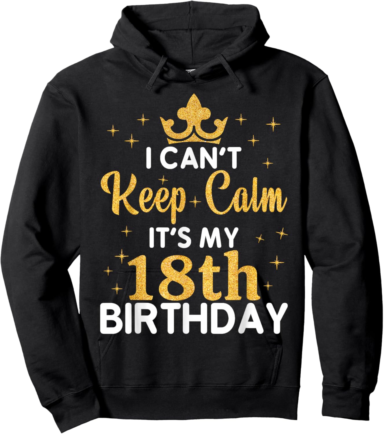 Party 18th Birthday I Can't Keep Calm It's My 18th Birthday Hoodie - Hoodie | Black