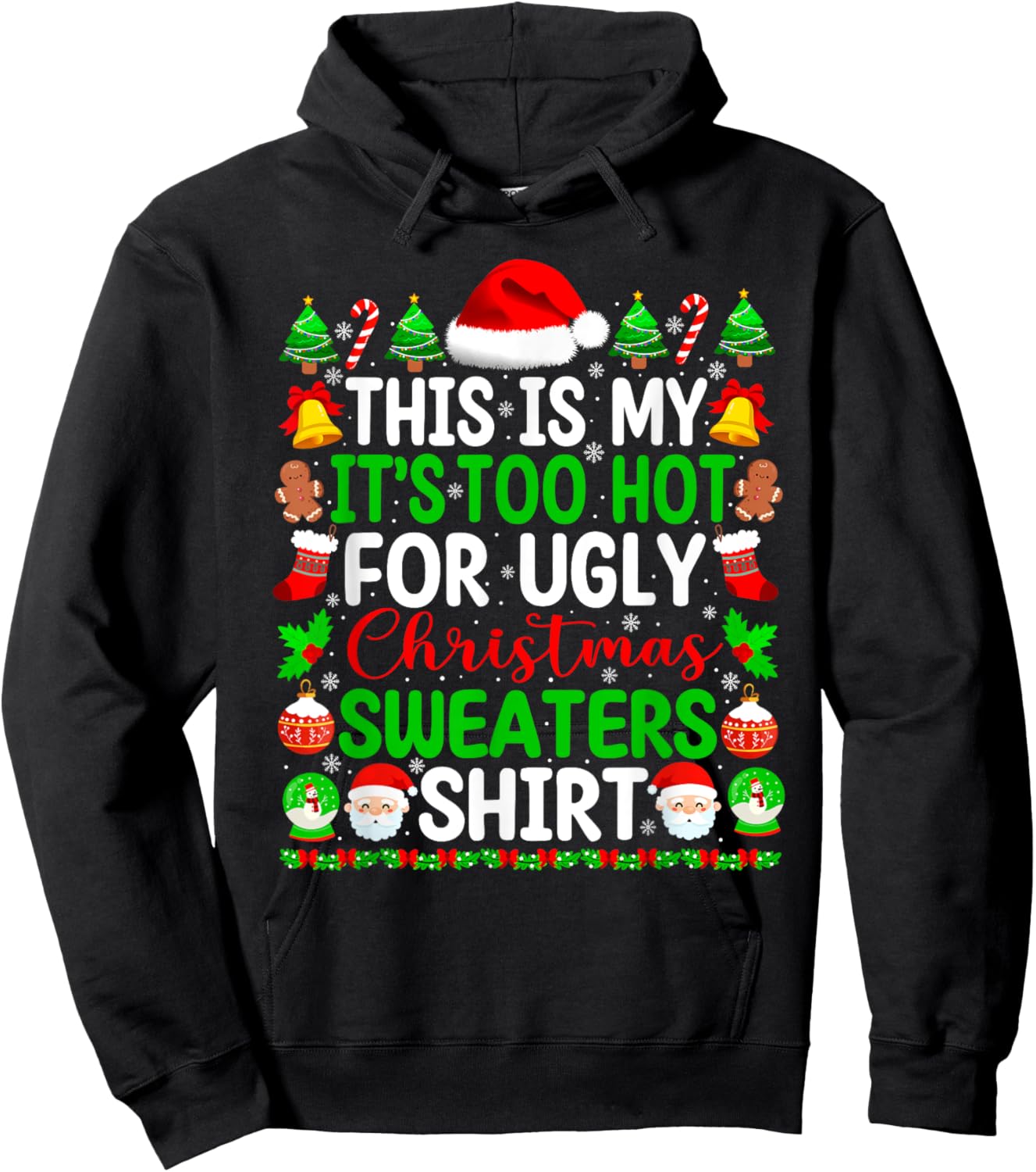 Too Hot Ugly Christmas Sweaters Funny Xmas Pajamas Men Women Hoodie - Hoodie | Black