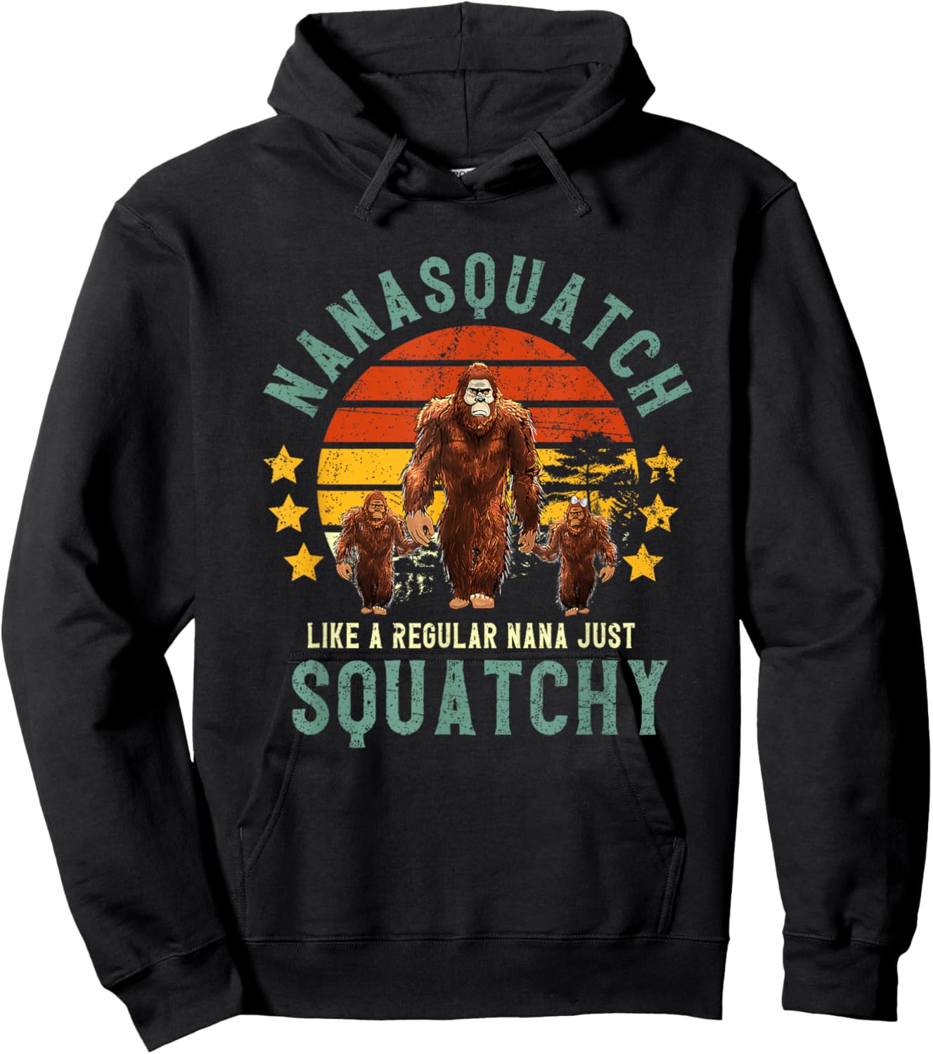 Nanasquatch Like A Nana Just Way More Squatchy Mother's Day Hoodie - Hoodie | Black