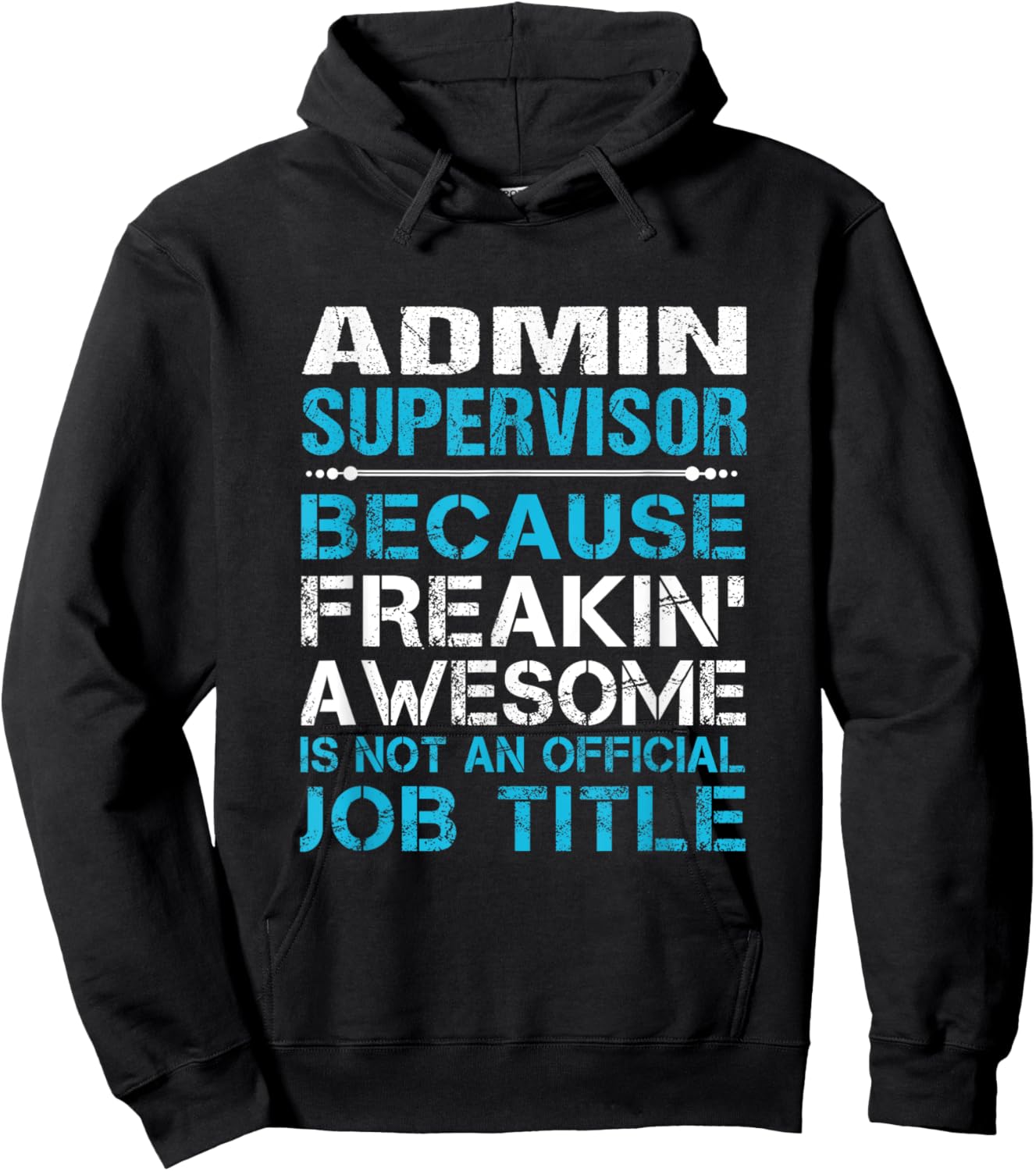 Admin Supervisor - Freaking Awesome Hoodie - Hoodie | Black