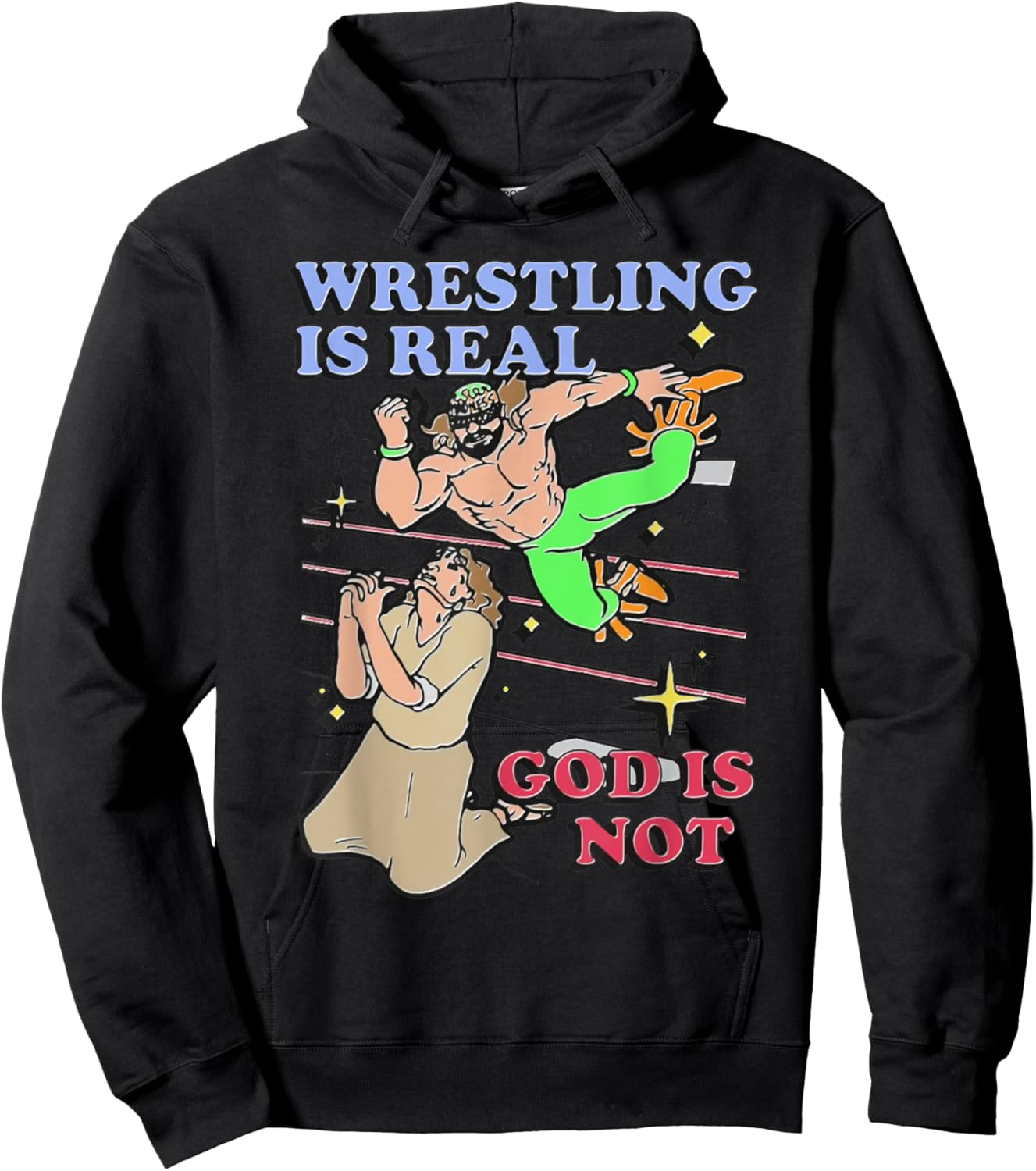 Havent Sent Wrestling Is Real God Is Not. - -Adults, Black, Small, Short Sleeve Hoodie - Hoodie | Black