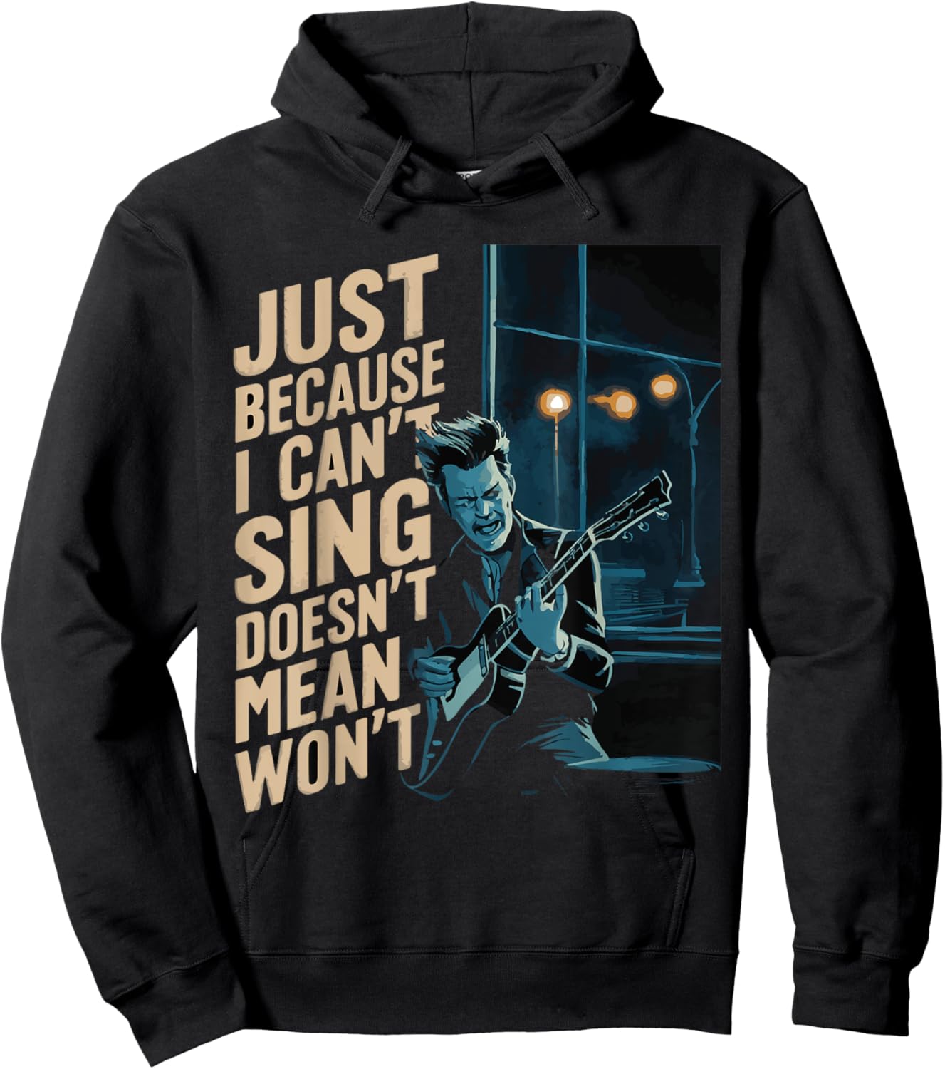 Just Because I Can't Sing Doesn't Mean I Won't Music Guitar Hoodie - Hoodie | Black