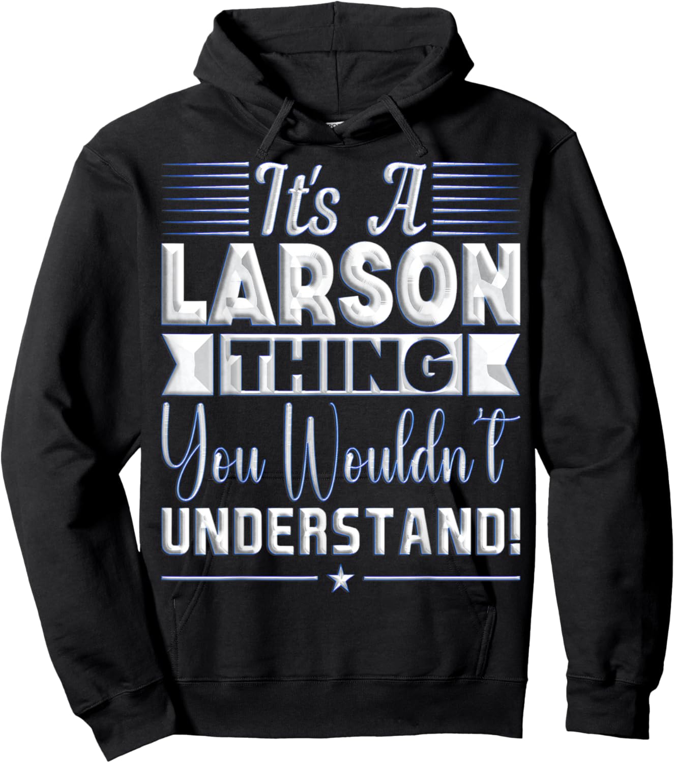 It's A Larson Thing You Wouldn't Understand Name Hoodie - Hoodie | Black