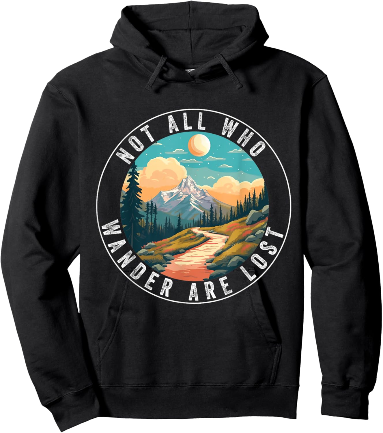 Not All Who Wander Are Lost Hiking Hiker Outdoorsy Nature Hoodie - Hoodie | Black