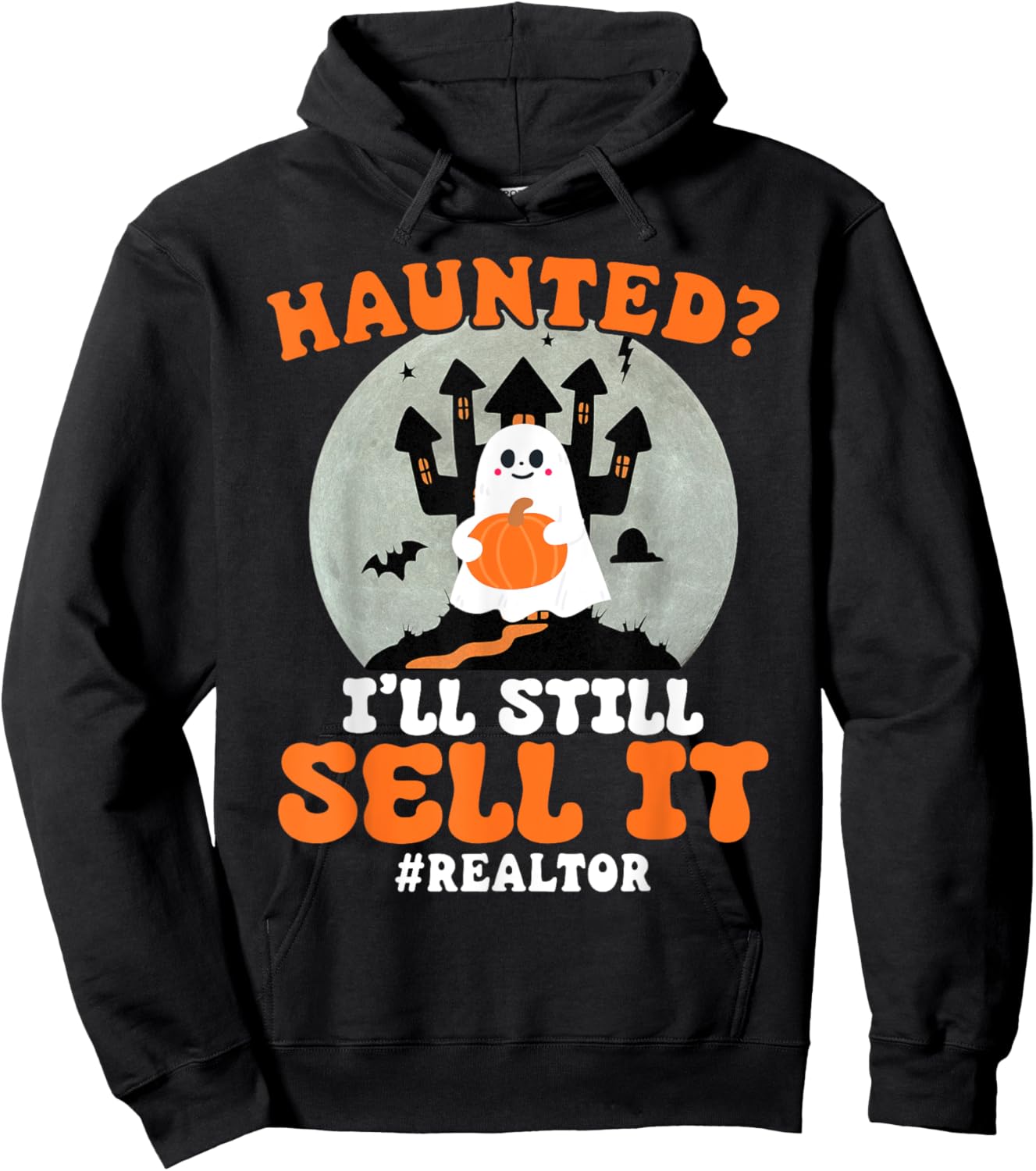 Realtor Haunted I'll Still Sell It Real Estate Halloween Hoodie - Hoodie | Black