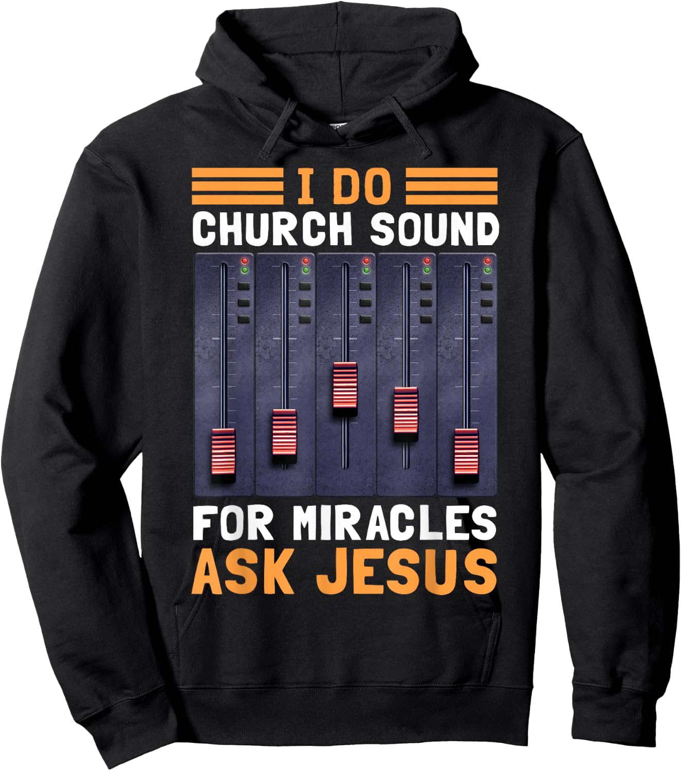 I Do Church Sound For Miracles Ask Jesus Hoodie - Hoodie | Black
