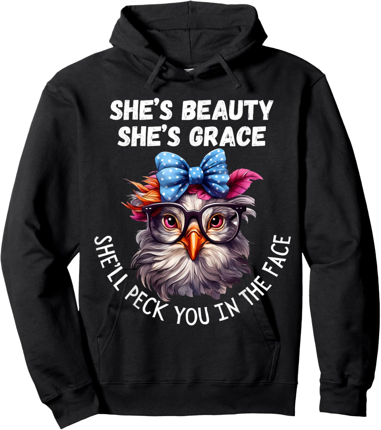 She's Beauty She's Grace She'll Peck You in the Face Hoodie - Hoodie | Black