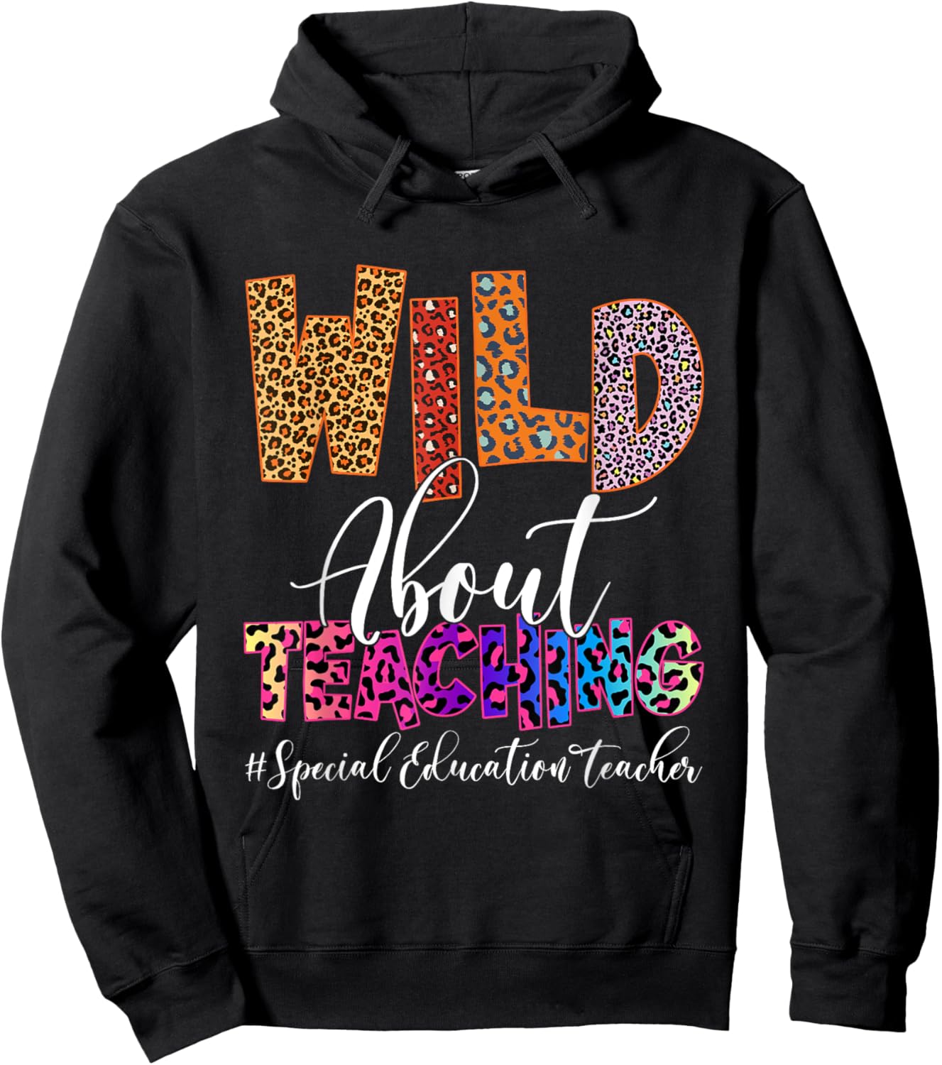 Wild About Teaching Special Education Teacher Leopard SPED Women Hoodie - Hoodie | Black