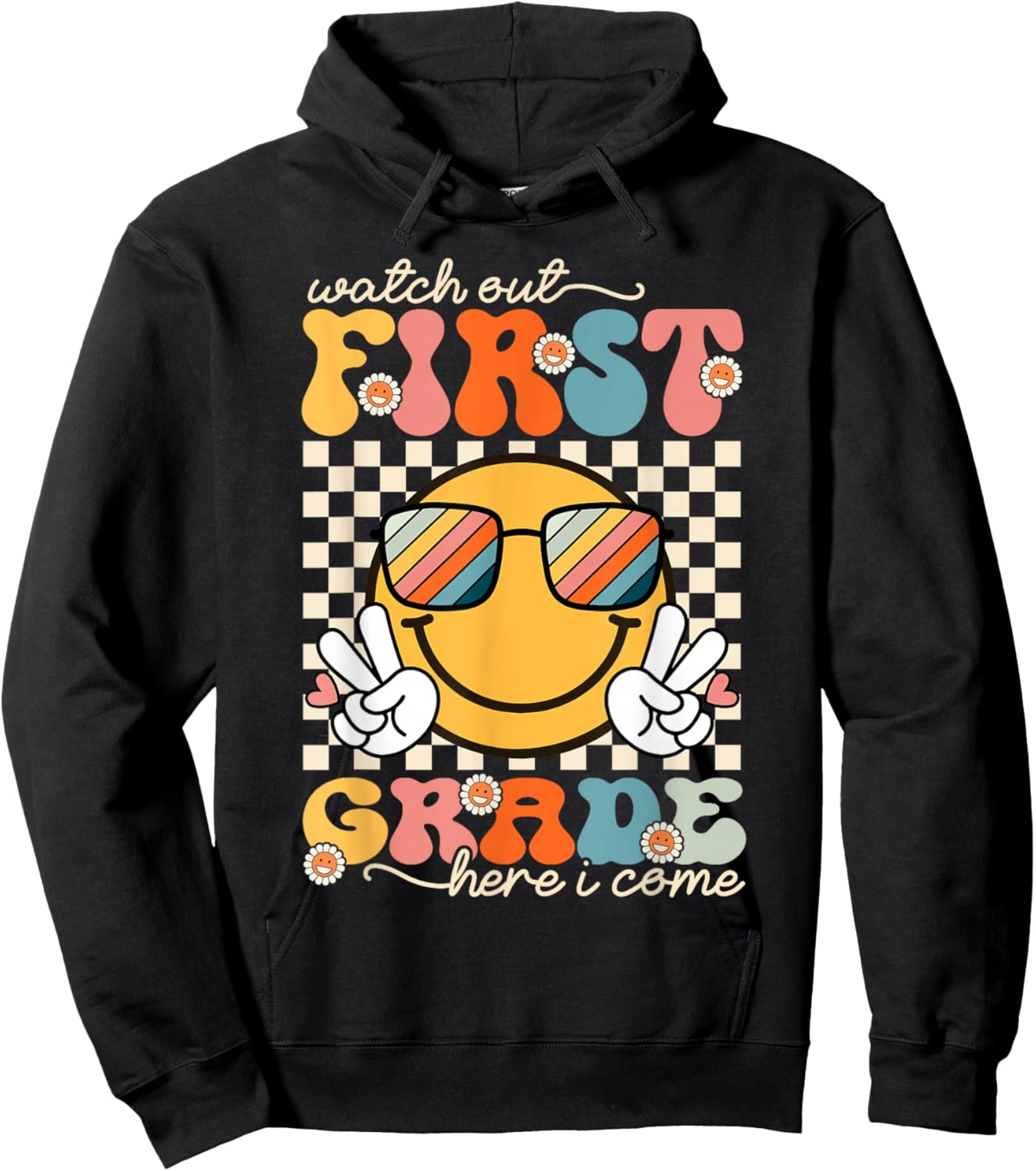 Watch Out First Grade Here I Come Back To School 1st Grade Hoodie - Hoodie | Black