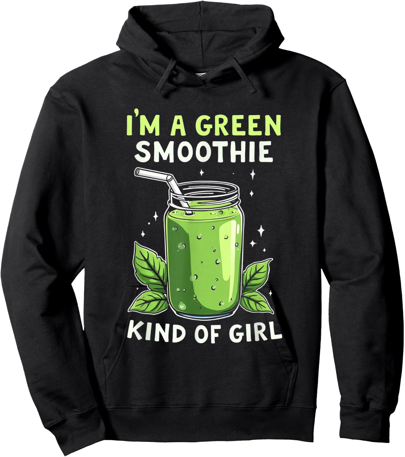 I'm A Green Smoothie Kind Of Girl Health Drink Vegan Life Hoodie - Hoodie | Black