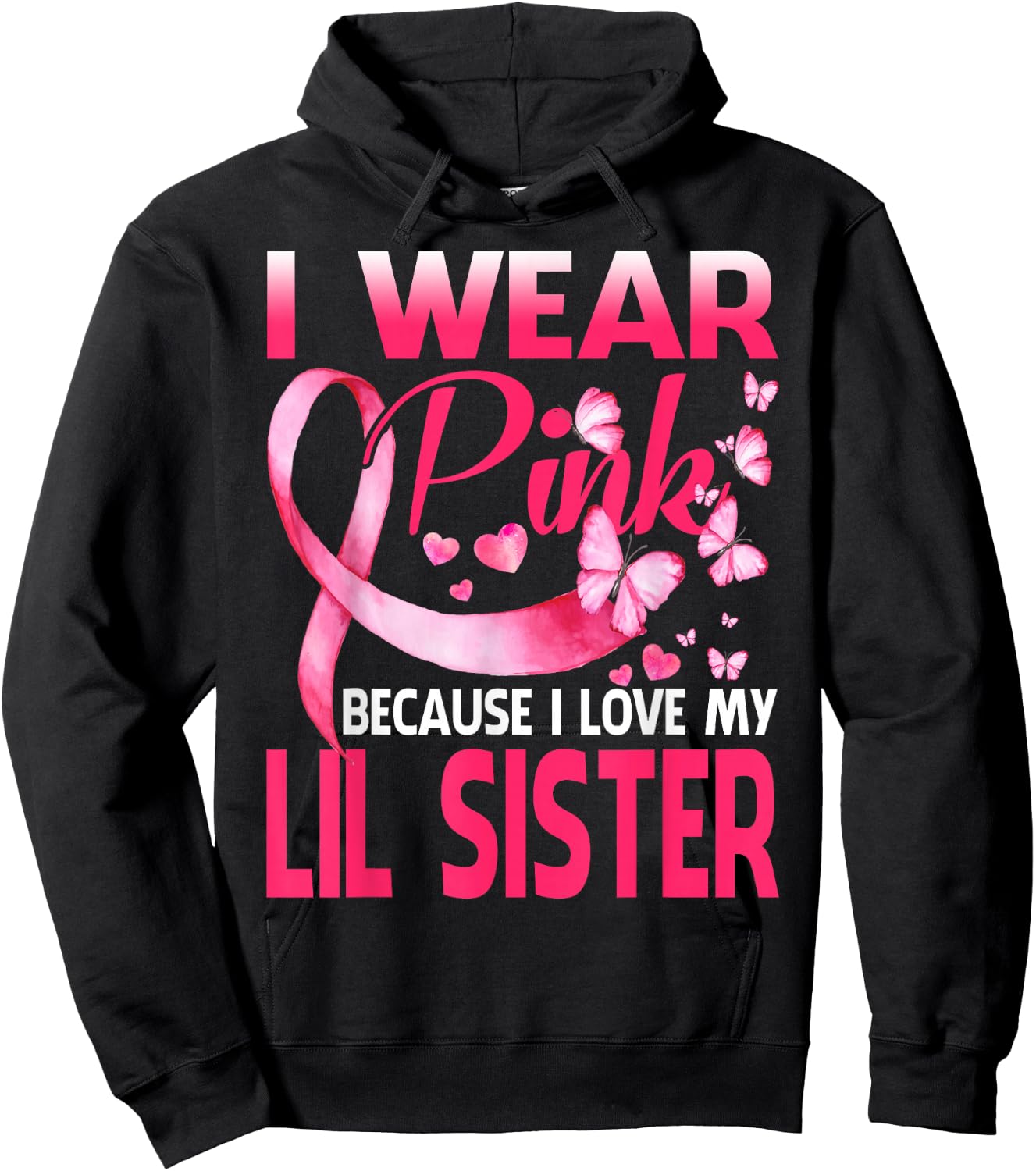 I Wear Pink For My Lil Sister Breast Cancer Awareness Hoodie - Hoodie | Black