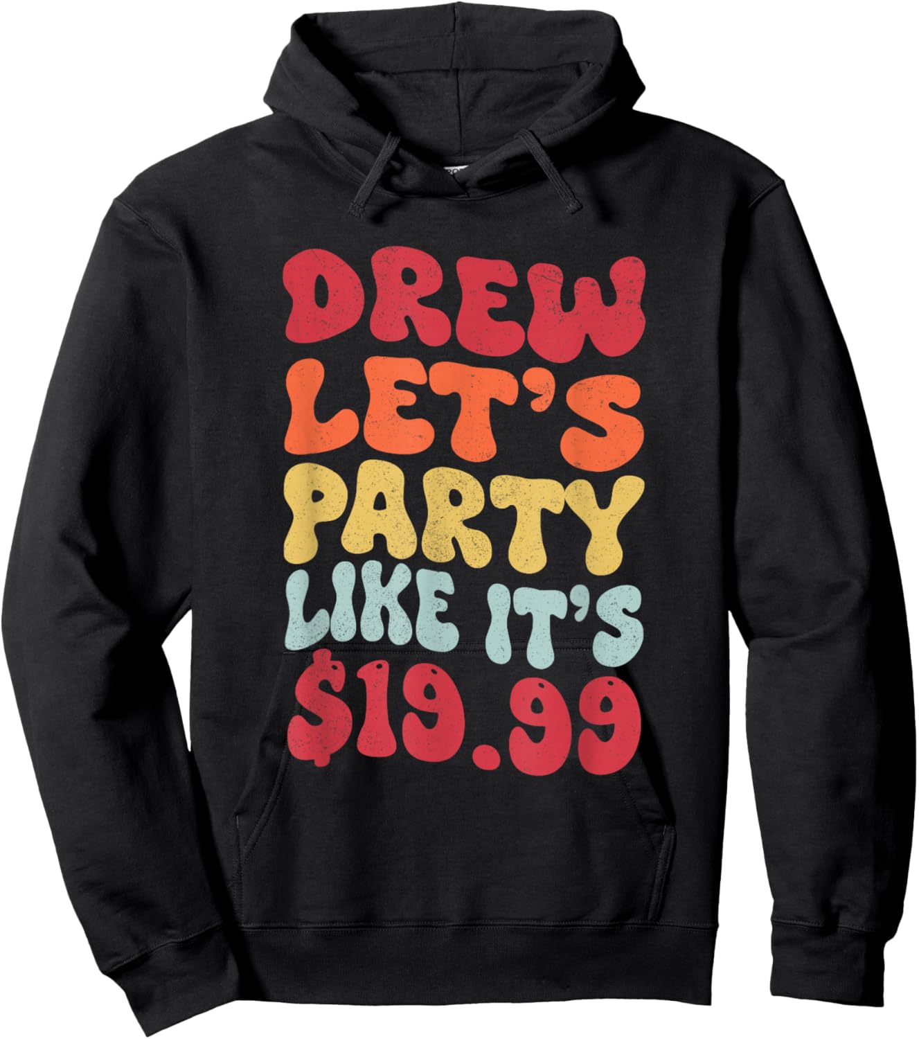 Drew let's party like it's $19.99 Hoodie - Hoodie | Black