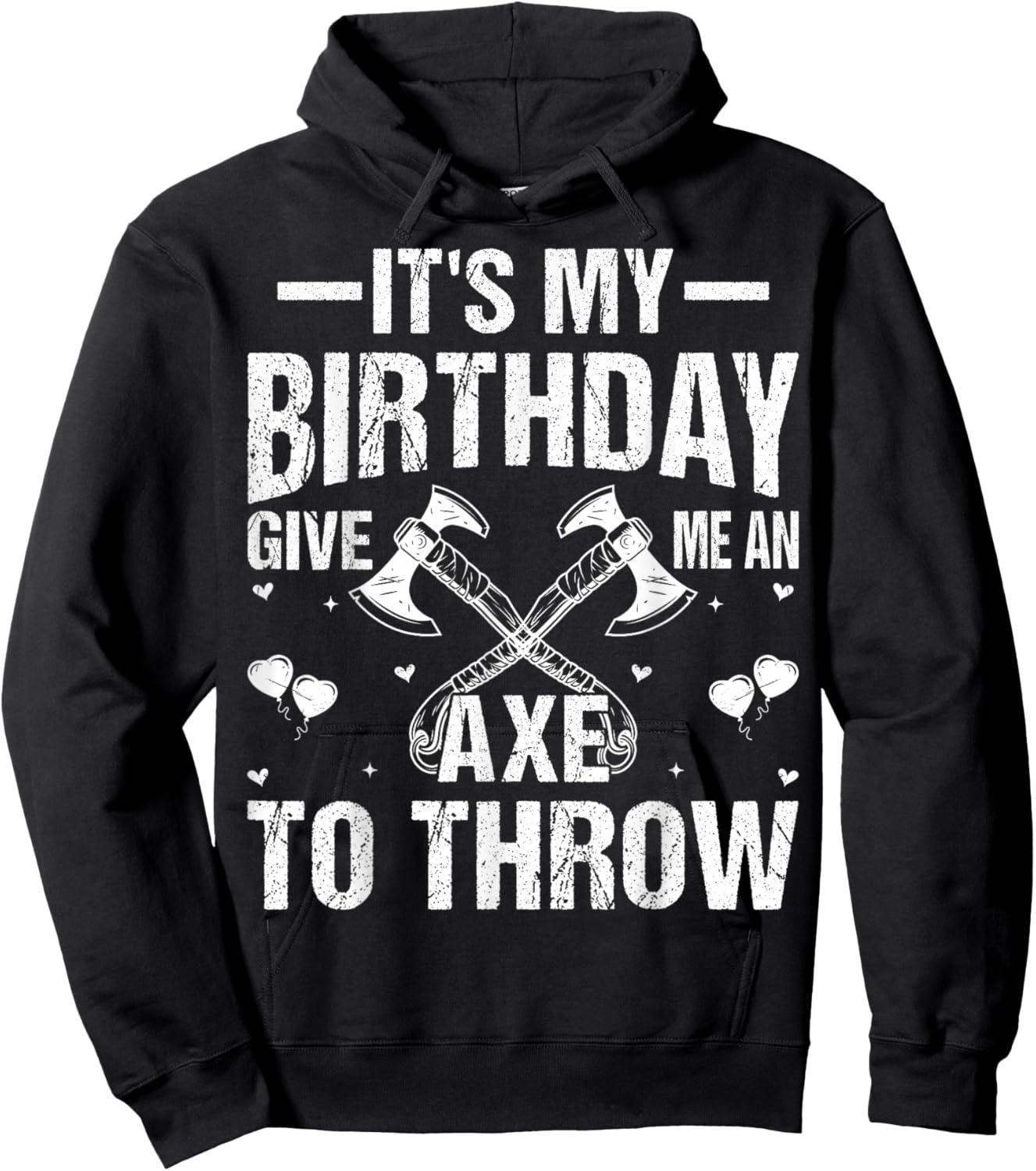Axe Throwing - It's My Birthday Give Me An Axe To Throw Hoodie - Hoodie | Black