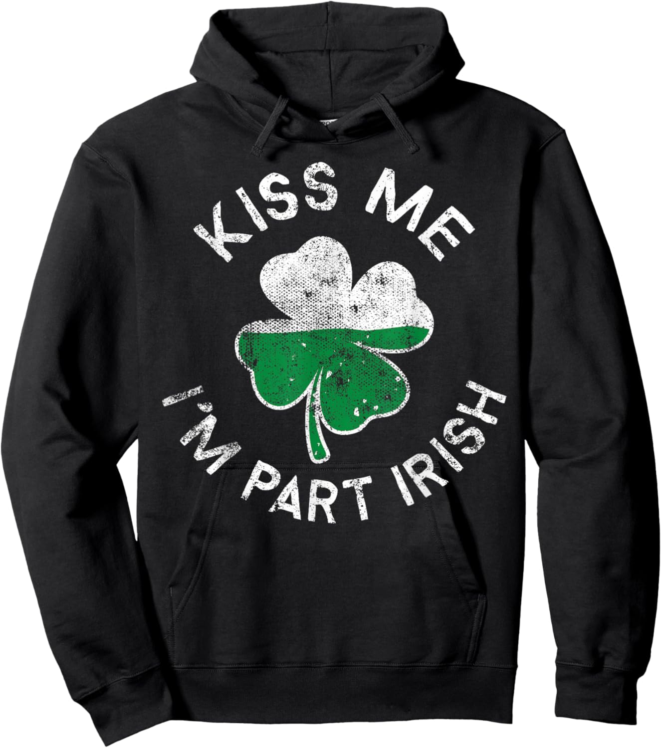 Kiss Me I'm Part Irish Lucky Clover St. Patrick's Day Hoodie - Hoodie | Black