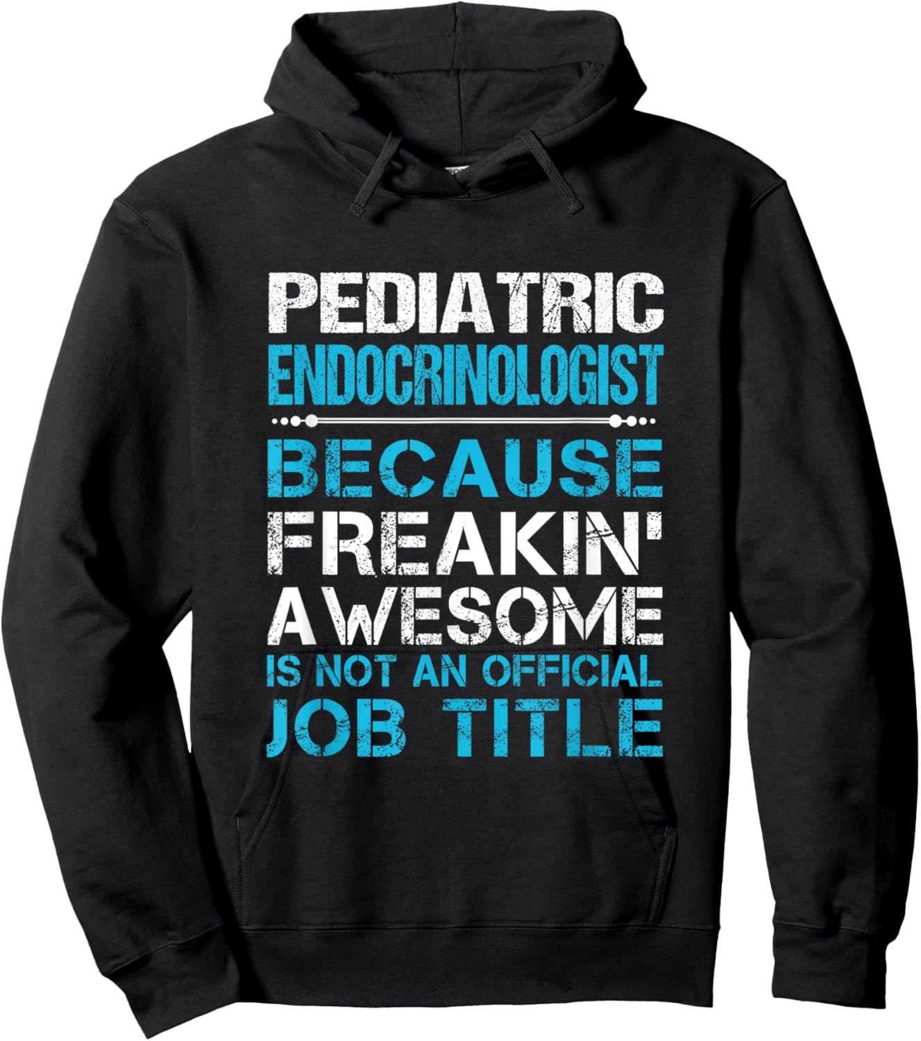 Pediatric Endocrinologist - Freaking Awesome Hoodie - Hoodie | Black