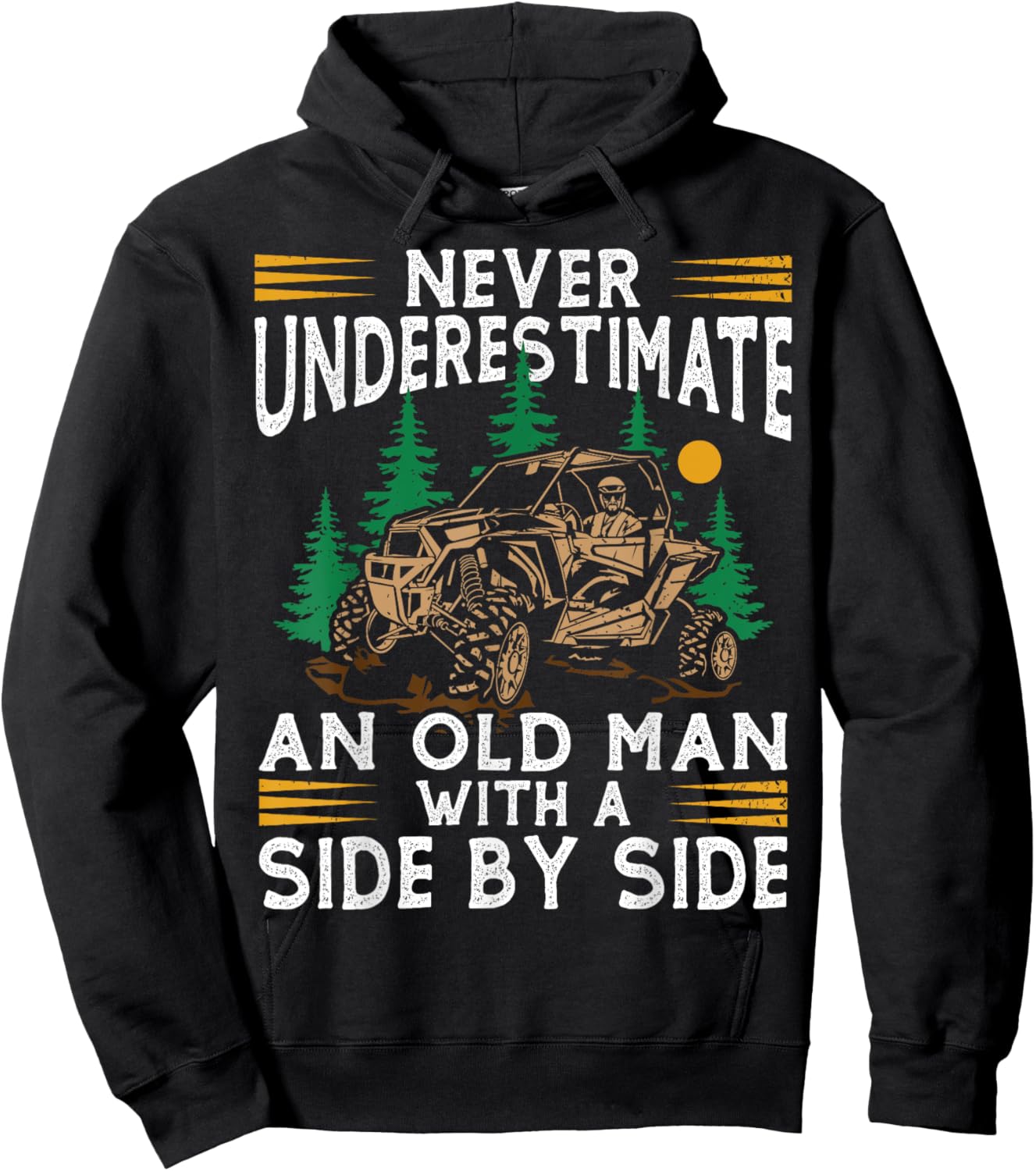 Never Underestimate An Old Man With A Side By Side UTV Hoodie - Hoodie | Black