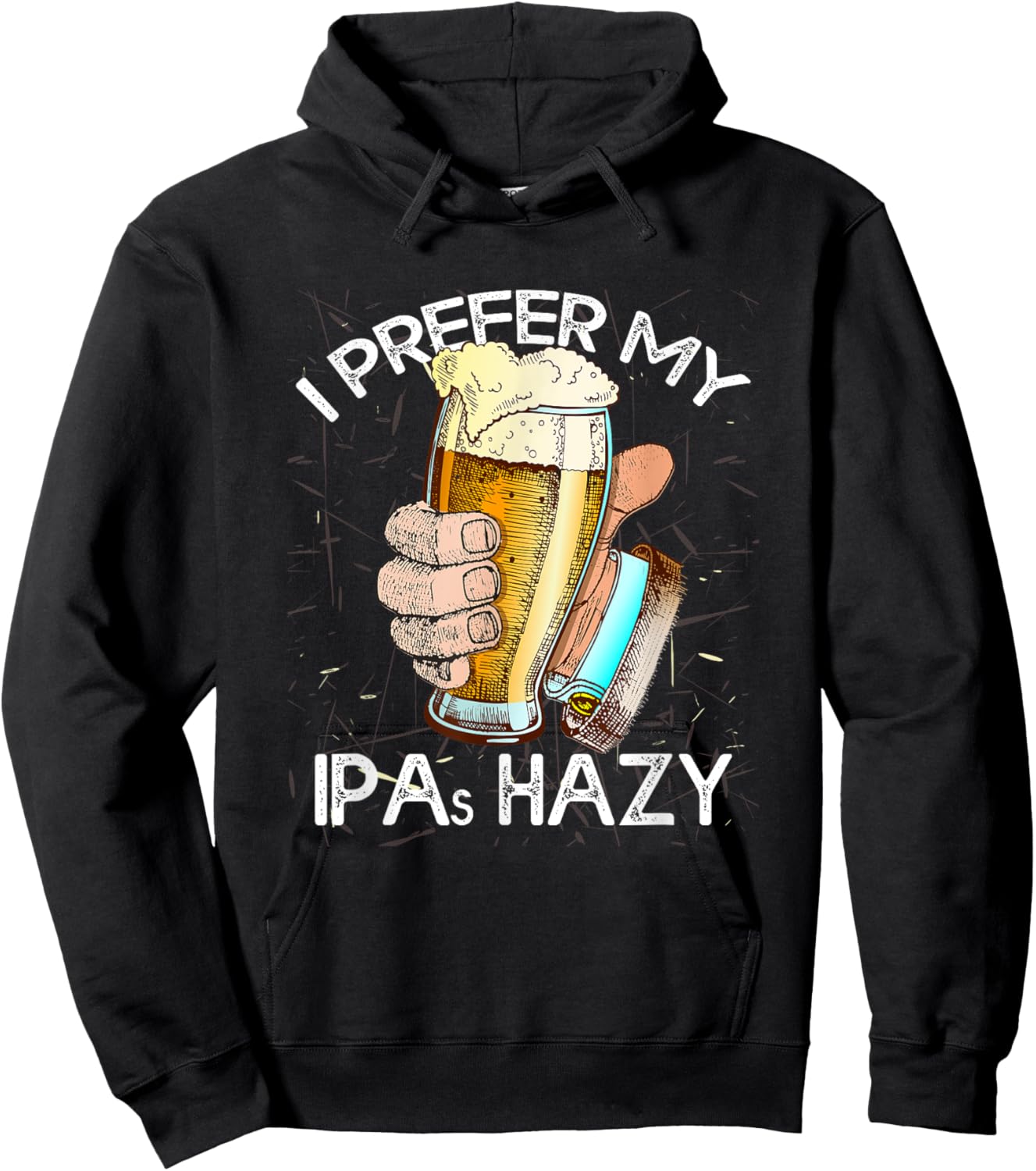 I Prefer My IPAs Hazy Funny Beer Lover Brewer Drinking Gift Hoodie - Hoodie | Black