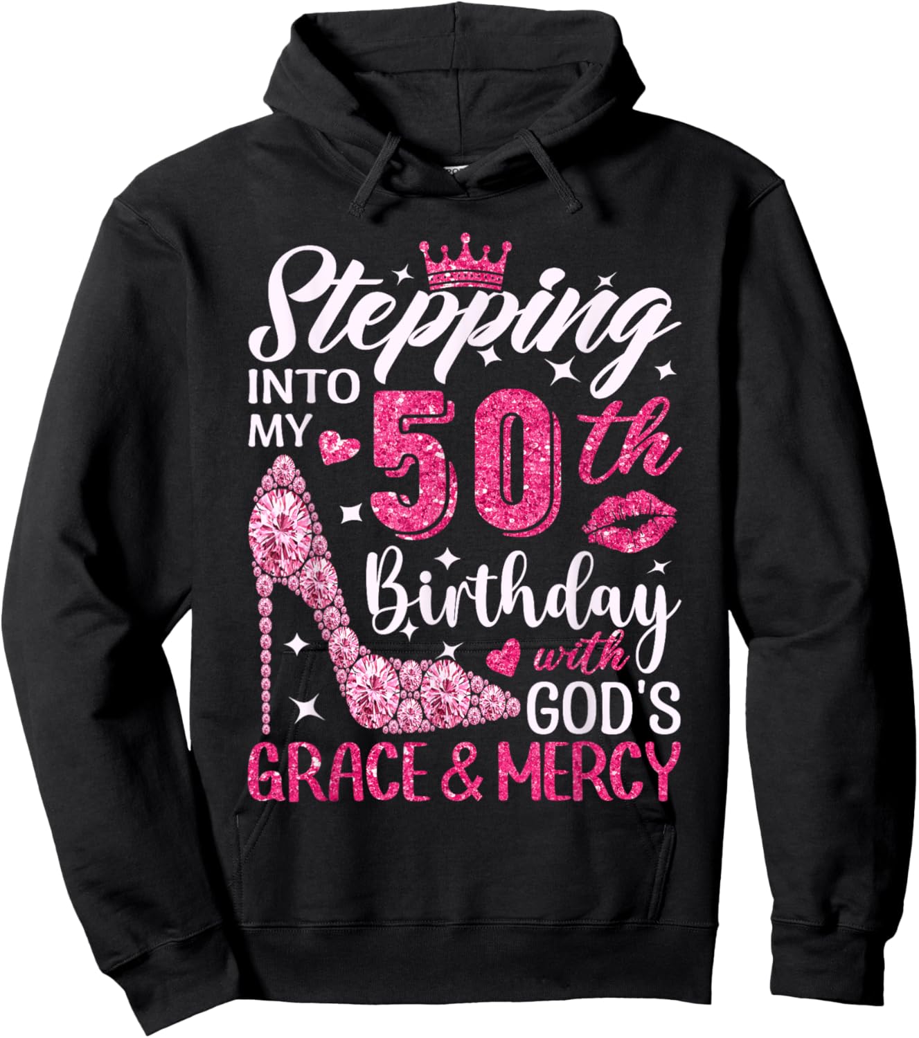 Stepping Into My 50th Birthday With Gods Grace And Mercy Hoodie - Hoodie | Black