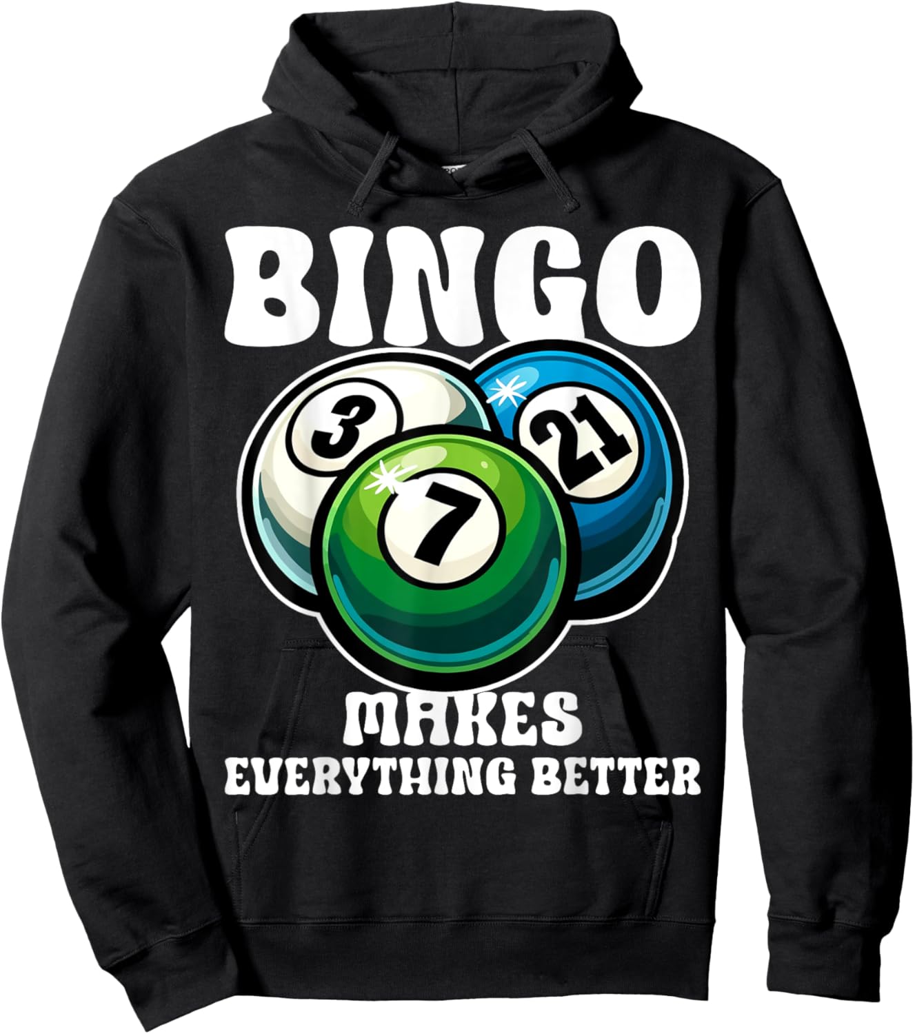 Funny Bingo Game Bingo Makes Everything Better Design Hoodie - Hoodie | Black