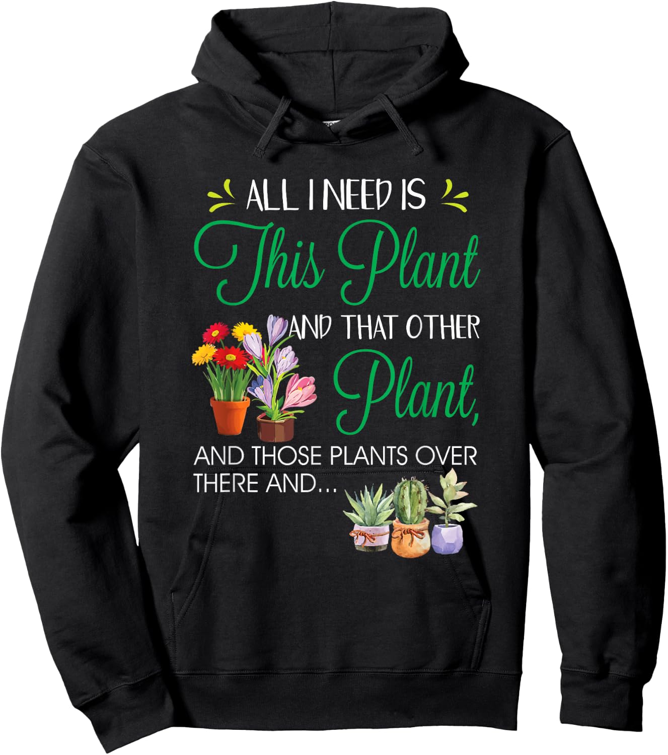 All I Need Is This Plant - Gardening Plants Lover - Gardener Hoodie - Hoodie | Black