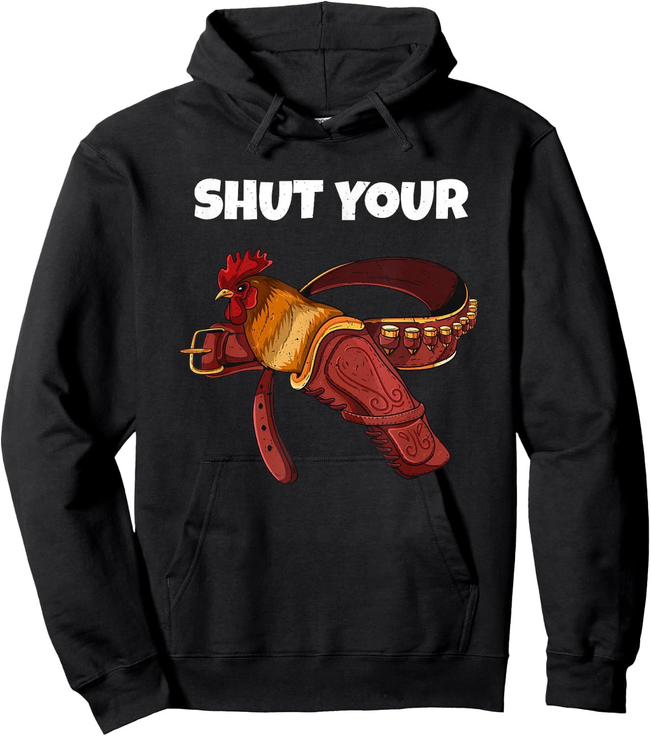 Newest Shut Your Cock Funny Rooster In Case Gun Holster Belt Hoodie - Hoodie | Black