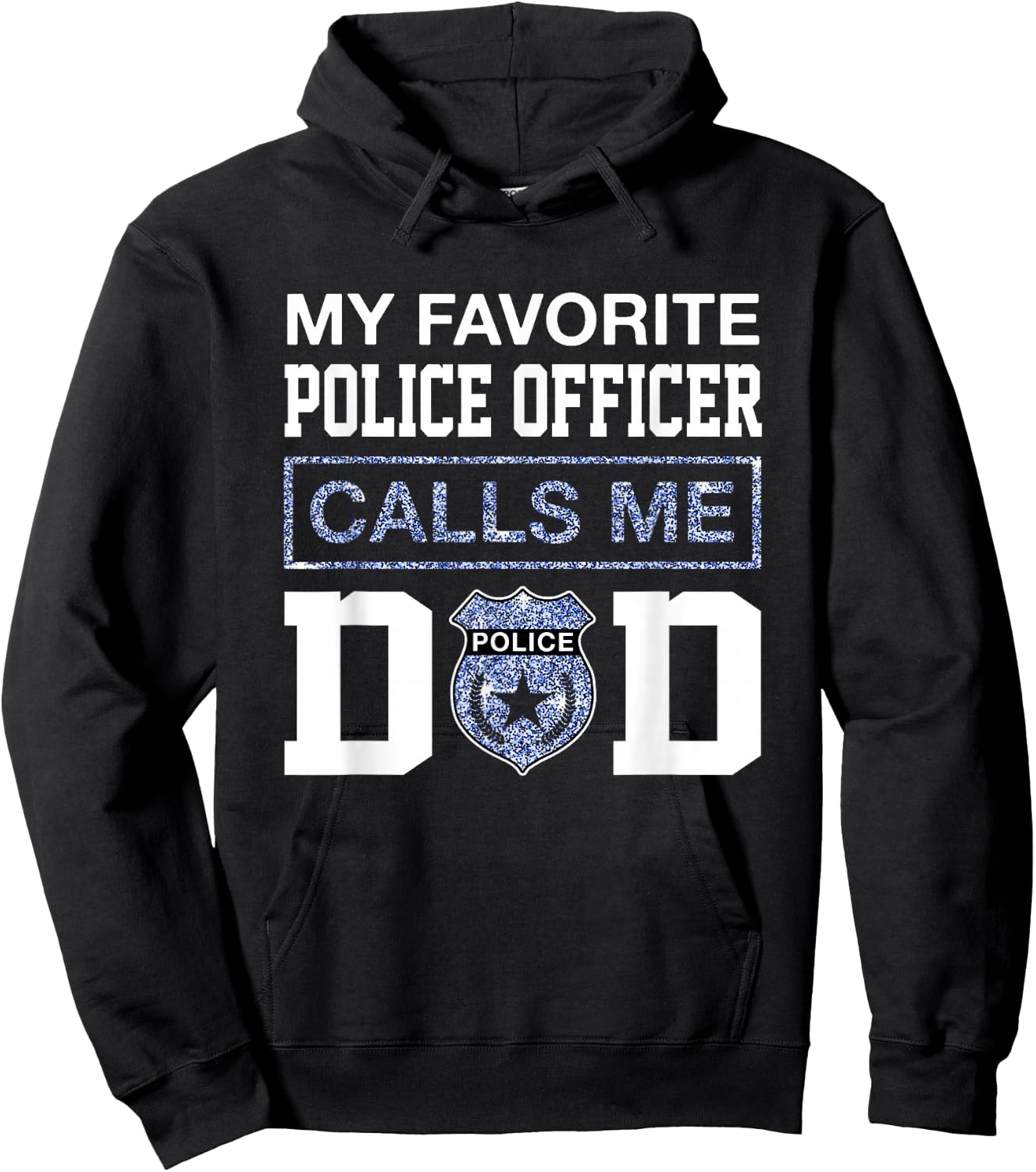 My Favorite Police Officer Calls Me Dad Father Day For Dad Hoodie - Hoodie | Black