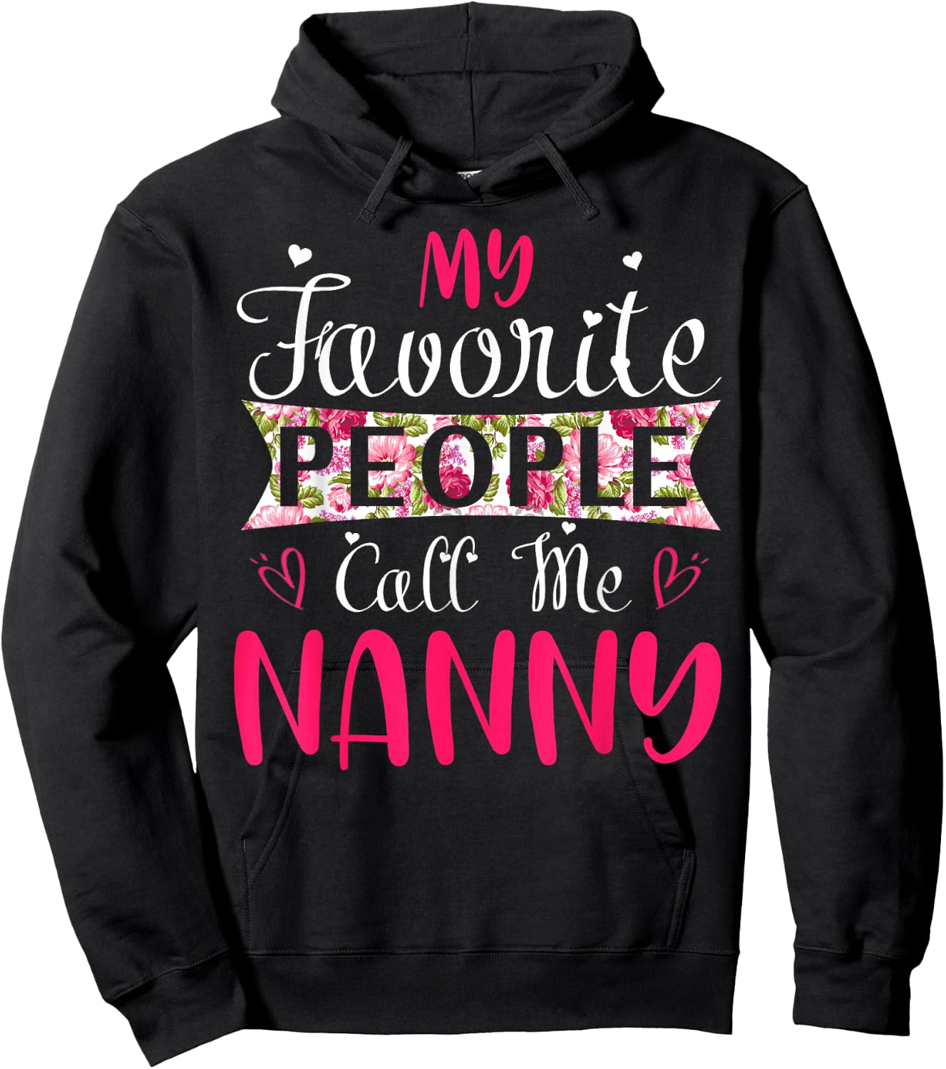 My Favorite People Call Me Nanny for Mothers Women Hoodie - Hoodie | Black