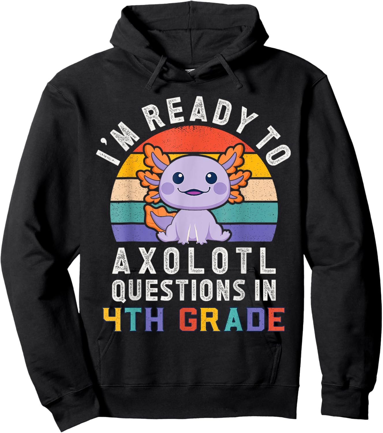 I'm Ready to Axolotl Questions in 4th Grade Back to School Hoodie - Hoodie | Black