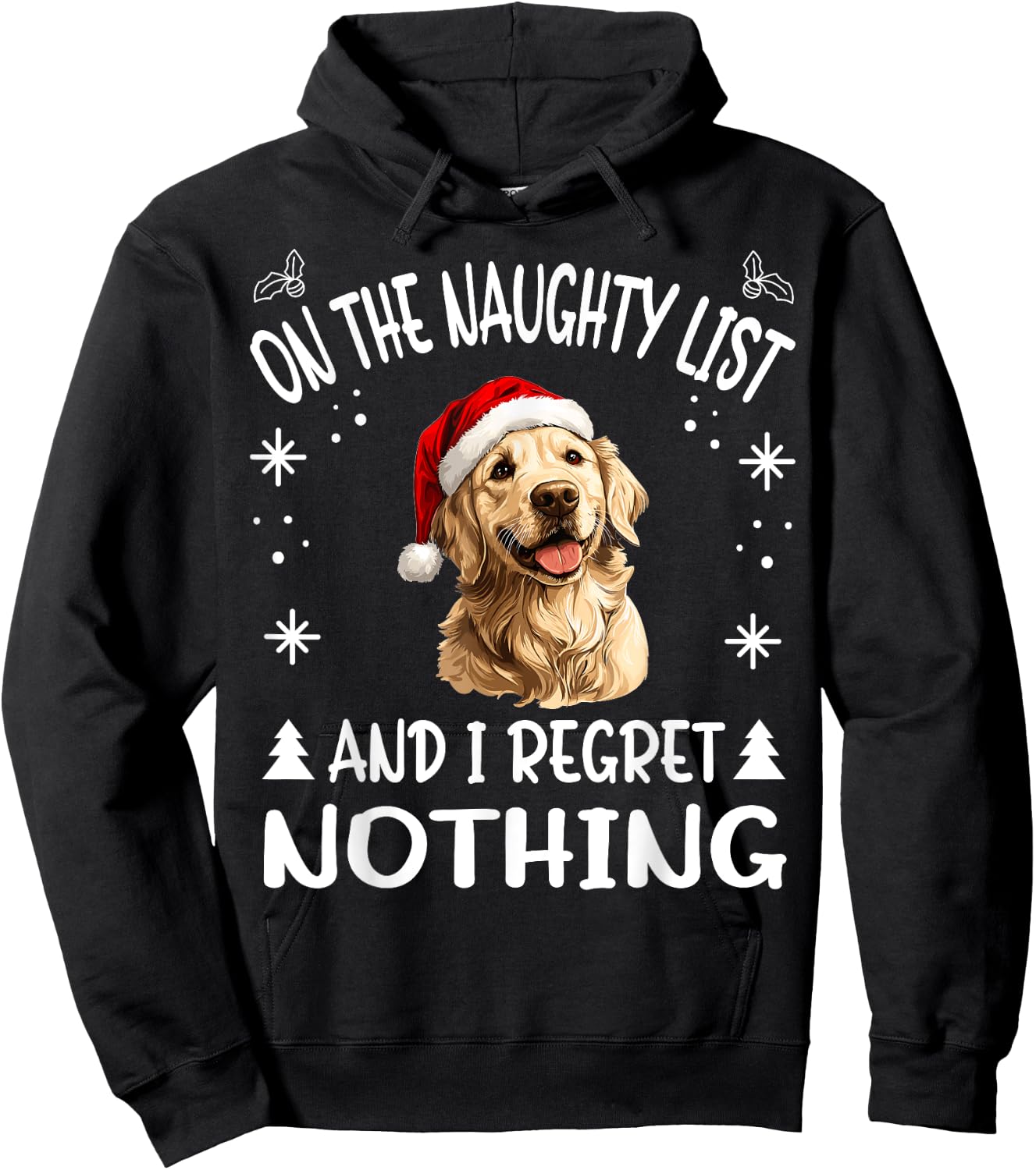 Cute Golden Retriever Dog Christmas On The Naughty List and Hoodie - Hoodie | Black
