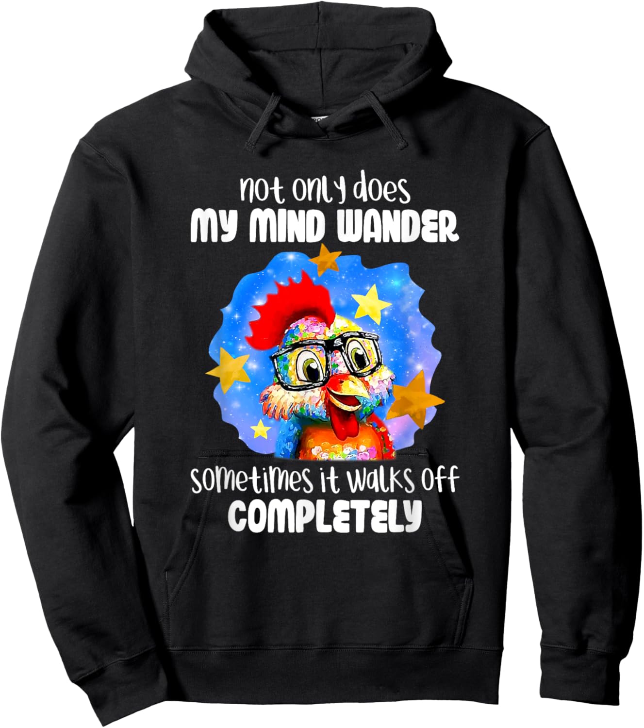 Not Only Does My Mind Wander Sometimes It Walks Off Chicken Hoodie - Hoodie | Black