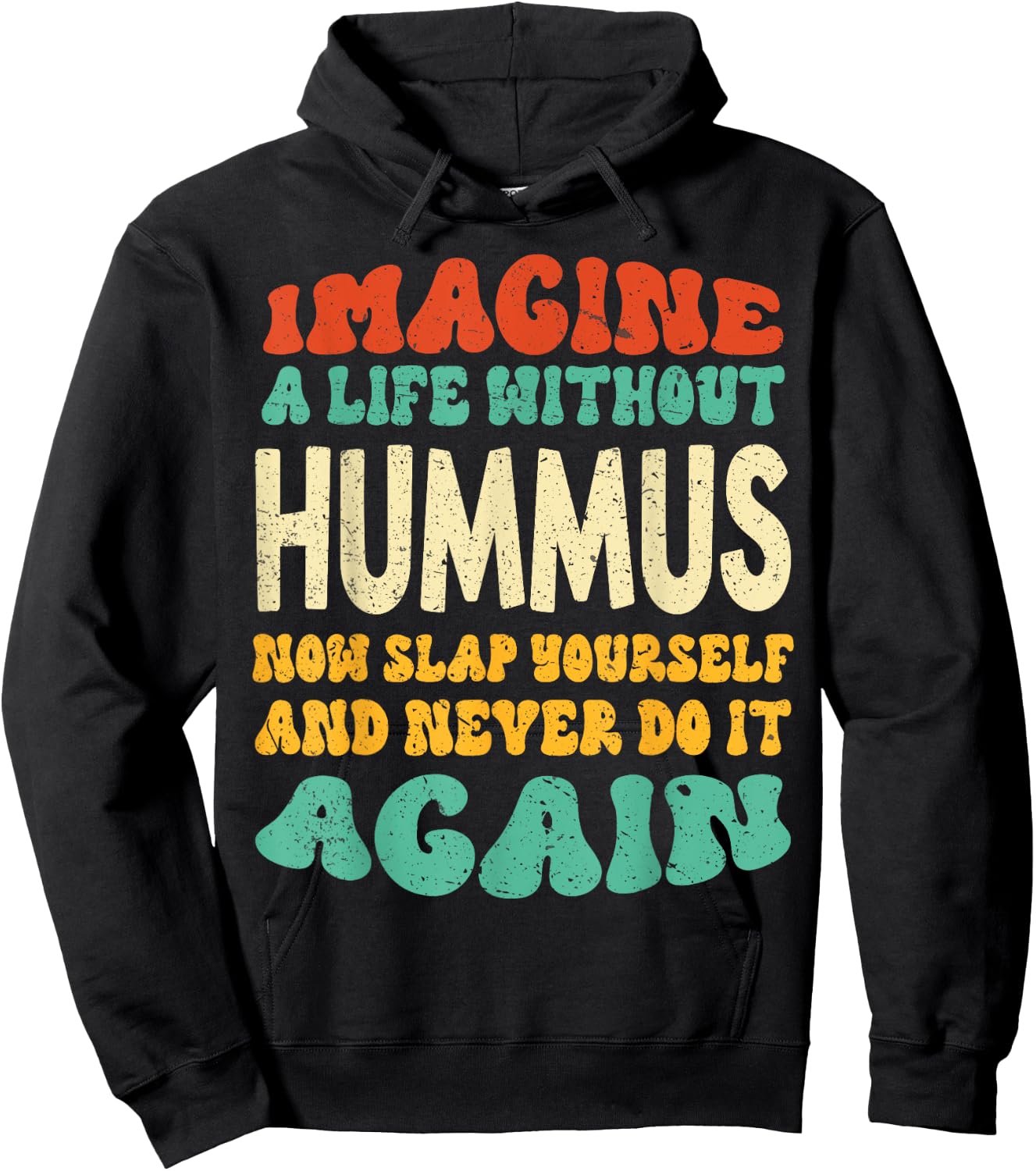 Funny Food Hummus Quote For Hummus Lovers Hoodie - Hoodie | Black