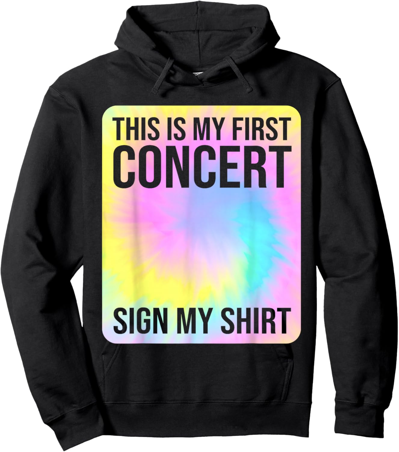 This Is My First Concert Sign My Shirt Funny Tie Dye Hoodie - Hoodie | Black