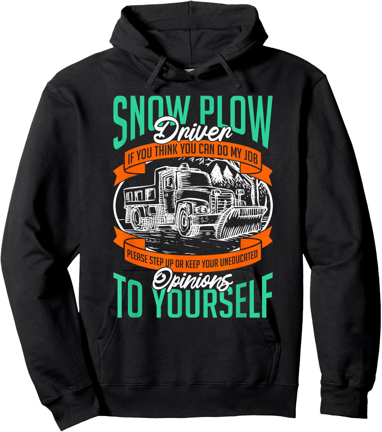 Snow Plow Driver If You Can think can do my job Funny Gifts Hoodie - Hoodie | Black