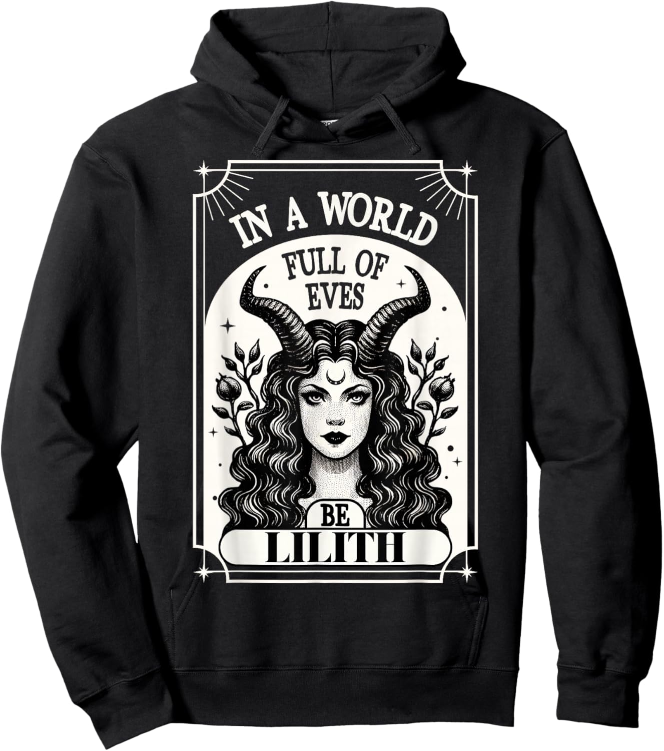 Lilith Shirt in a World Full of eves be a Lilith Hoodie - Hoodie | Black