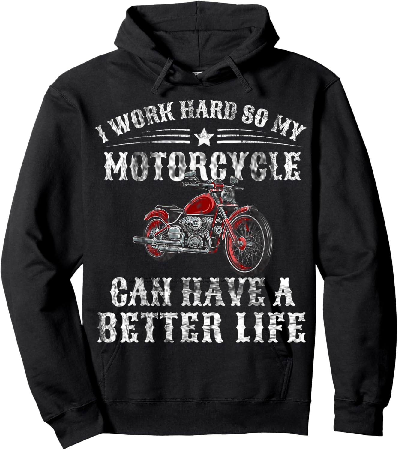 I Work Hard so My Motorcycle Can Have a Better Life Hoodie - Hoodie | Black