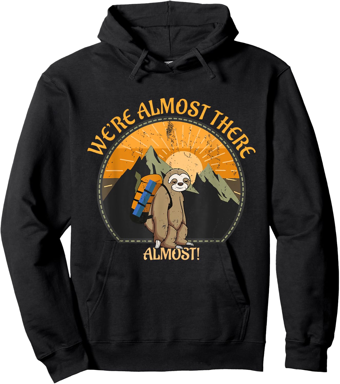 We're Almost There Funny Sloth Hiking Slow Hiker Saying Hoodie - Hoodie | Black
